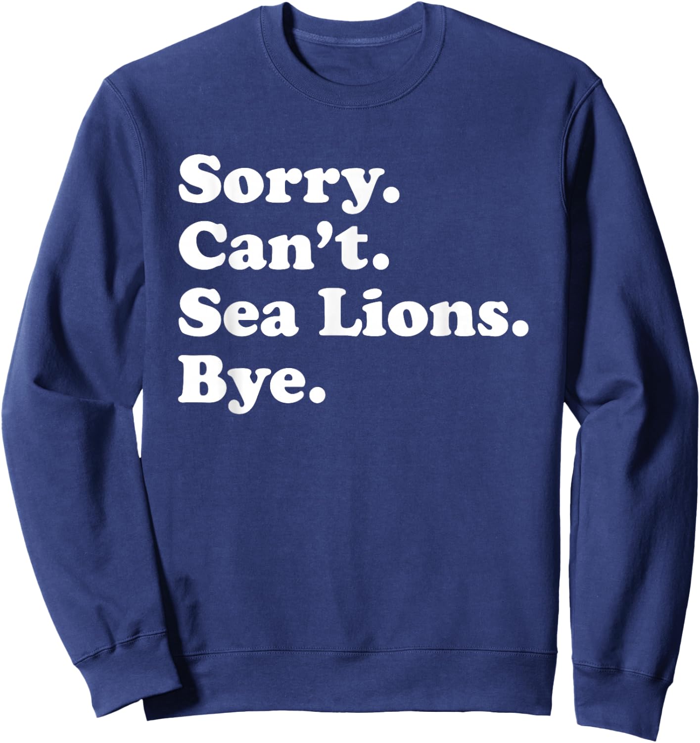 Funny Sea Lion Gift Women Boys or Girls Sweatshirt - Sweatshirt | Navy