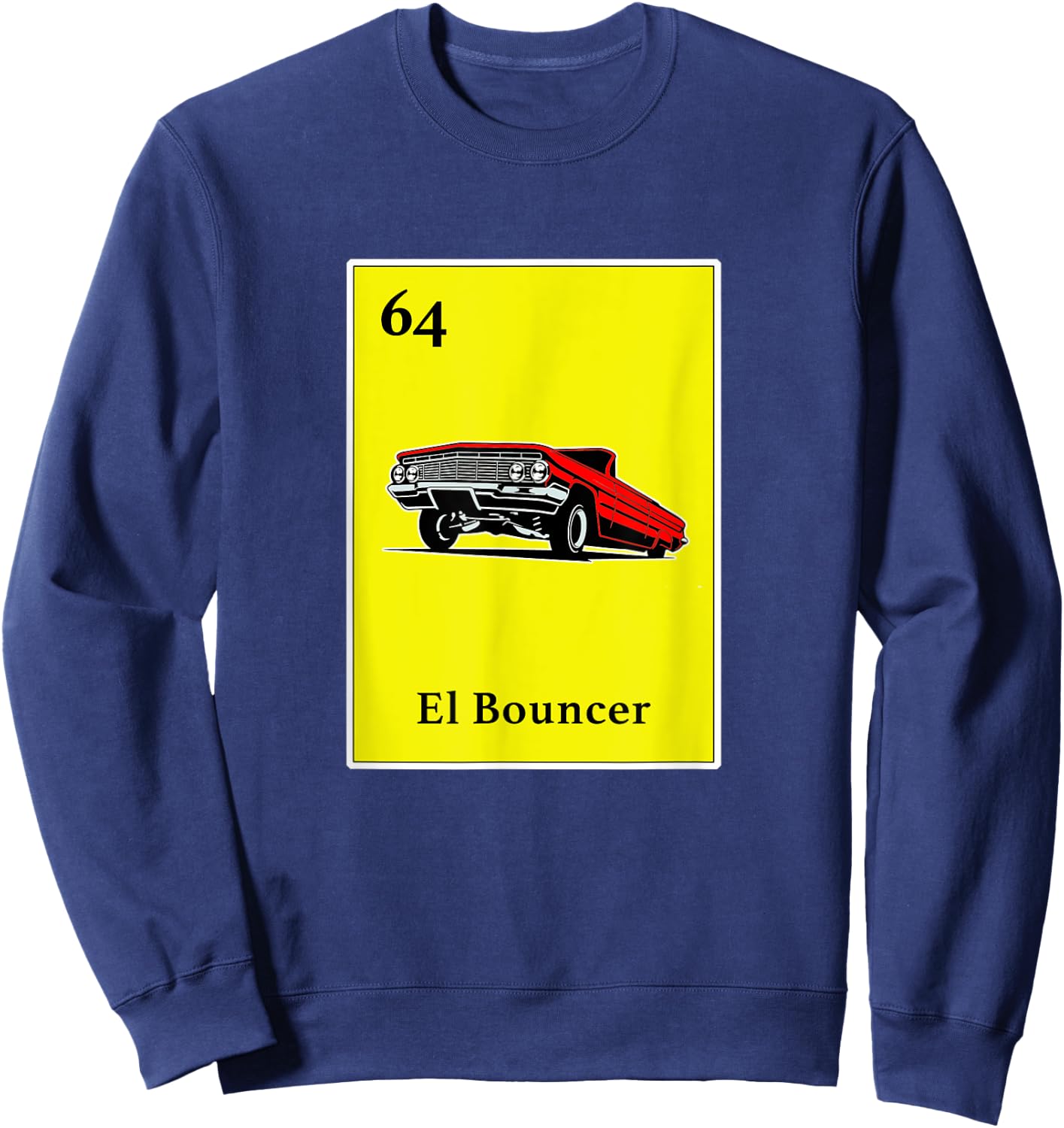 64 Impala El Bouncer Chicano Pride Shirt Mexican Kids Gifts Sweatshirt - Sweatshirt | Navy