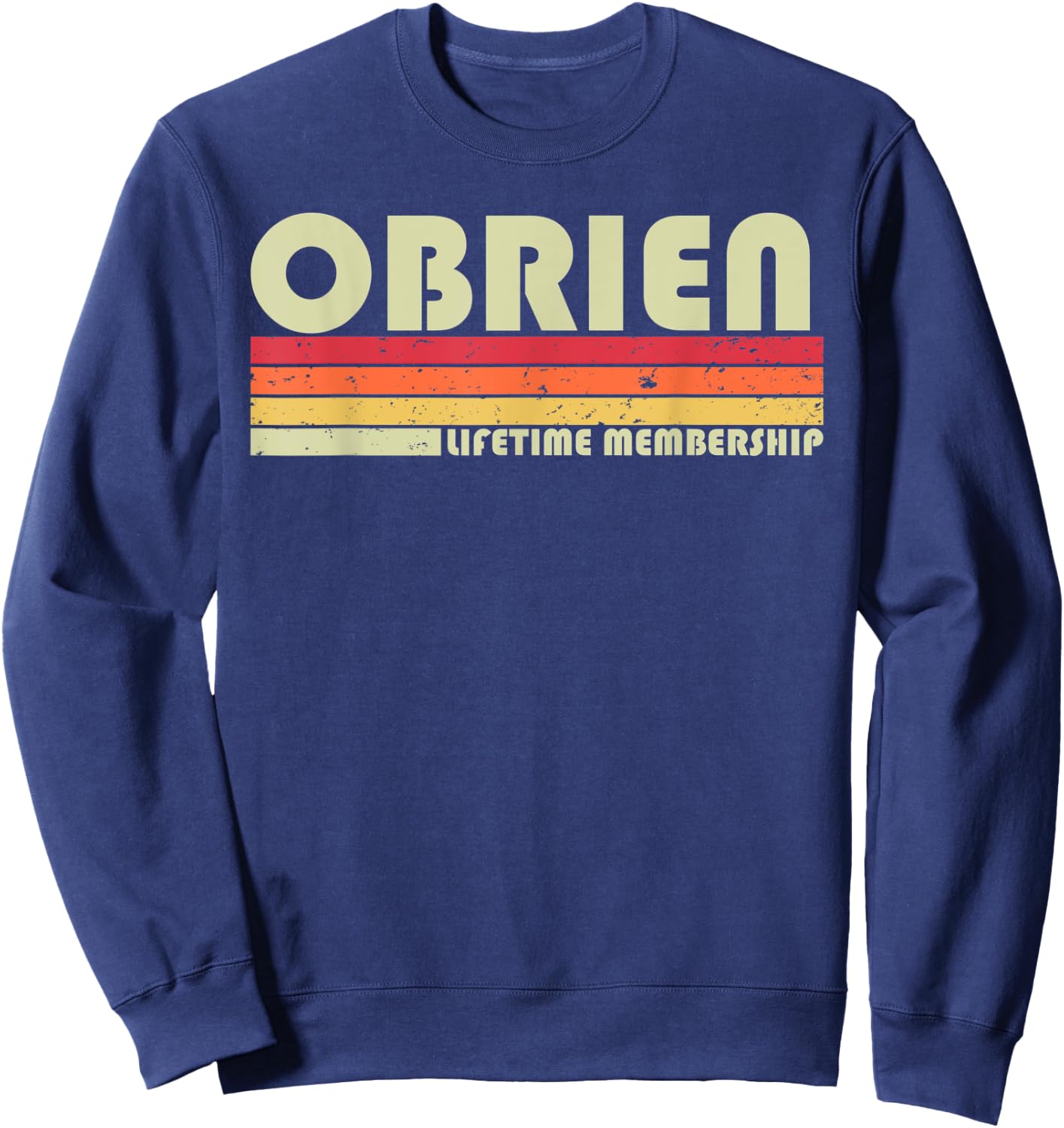 OBRIEN Surname Funny Retro Vintage 80s 90s Birthday Reunion Sweatshirt - Sweatshirt | Navy
