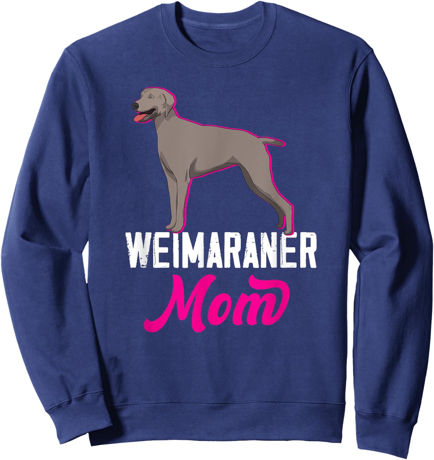 Weimaraner Mom Gift Girls Weim Mom Cute Dog Owner Sweatshirt - Sweatshirt | Navy