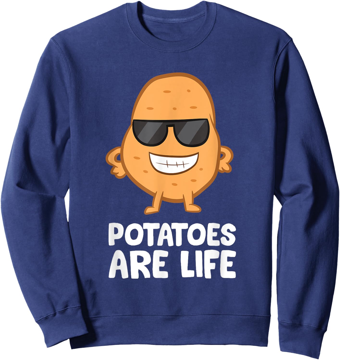 Potatoes Are Life Funny Potatoes I Love Potatoes Sweatshirt - Sweatshirt | Navy