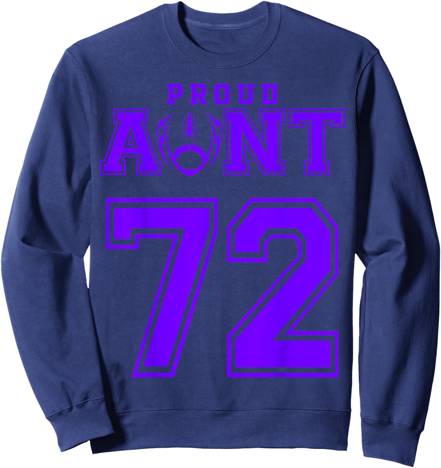 Custom Proud Football Aunt Number 72 P Personalized Sweatshirt - Sweatshirt | Navy