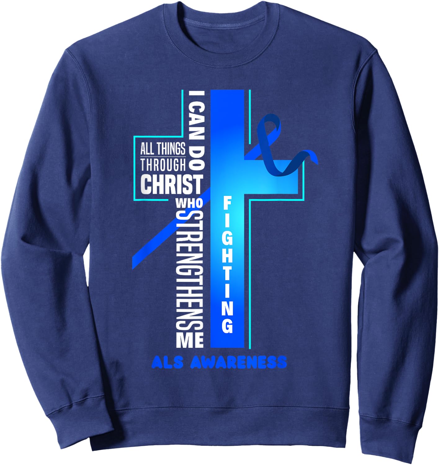 Faith God Jesus Christ ALS Warrior ALS Fighter ALS Awareness Sweatshirt - Sweatshirt | Navy