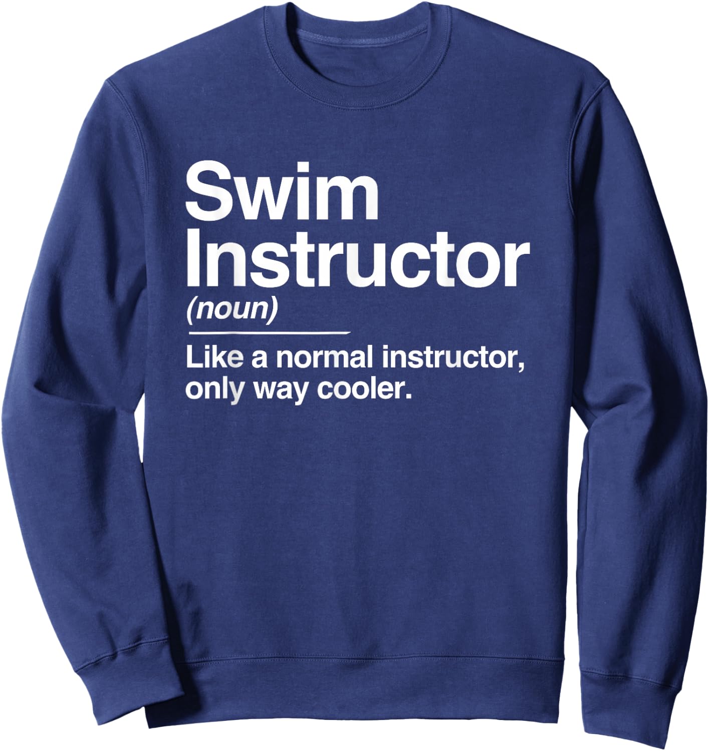 Swim Instructor Definition Normal Only Cooler Teacher Gift Women Girls Kids Sweatshirt - Sweatshirt | Navy