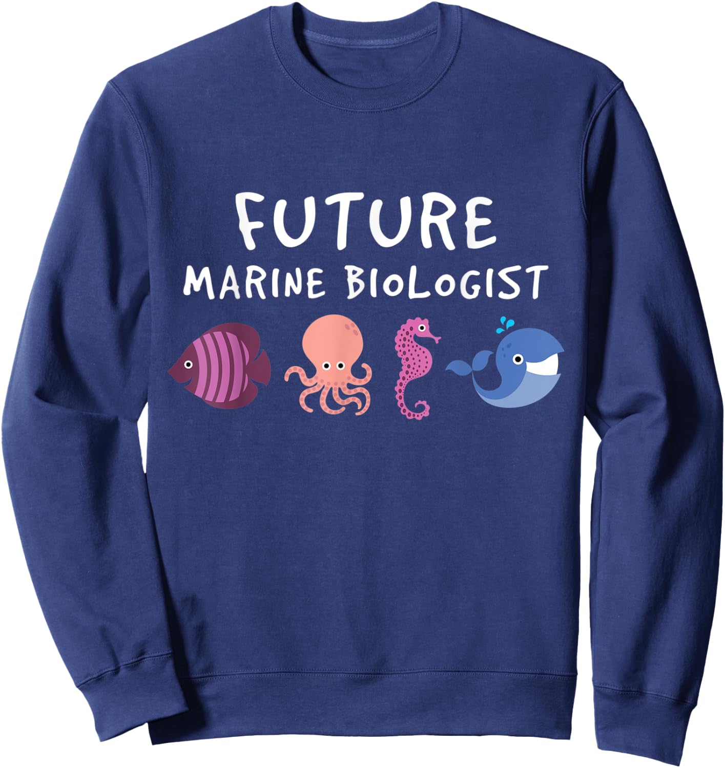 Future Marine Biologist Ocean Life Enthusiast Sea Lover Sweatshirt - Sweatshirt | Navy