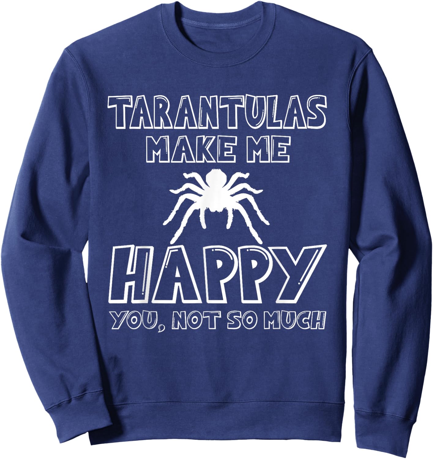 Great Tarantula Saying Spider Lovers Gift Sweatshirt - Sweatshirt | Navy