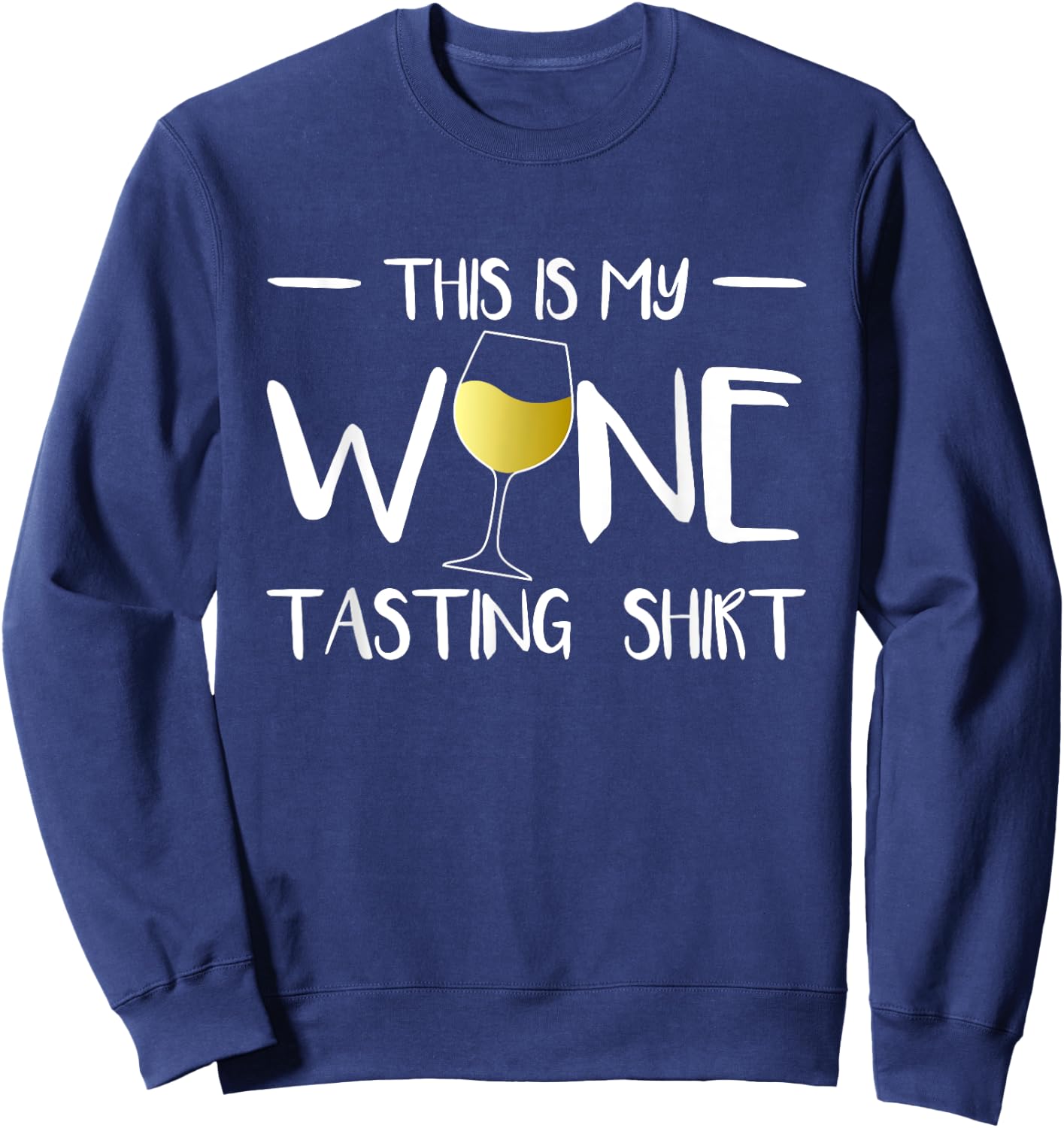 This Is My Wine Tasting Shirt Wine Tasting Wine Tasting Wine Sweatshirt - Sweatshirt | Navy