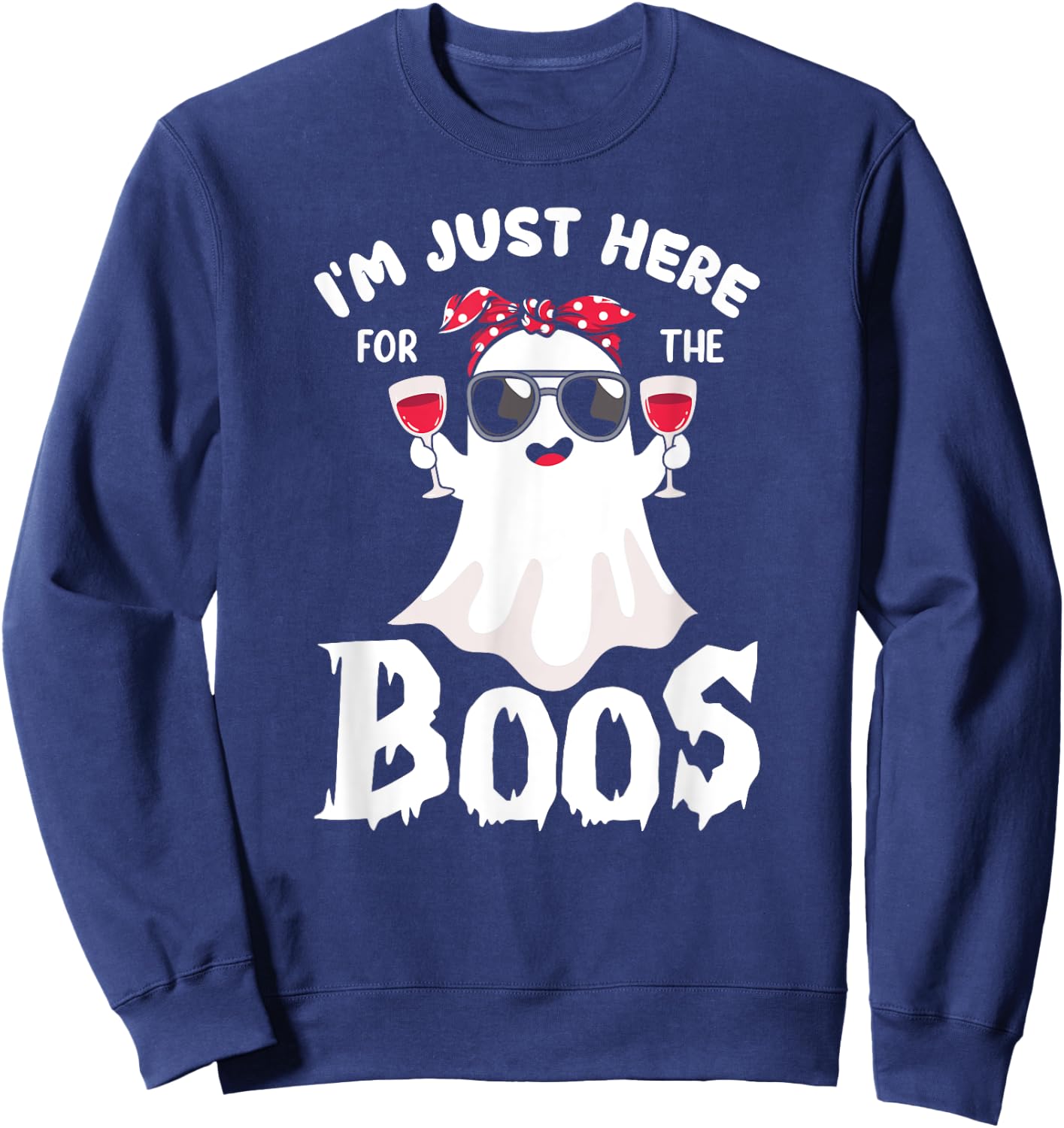 Funny Halloween, Just Here for the Boos, Ghost Drinking Wine Sweatshirt - Sweatshirt | Navy