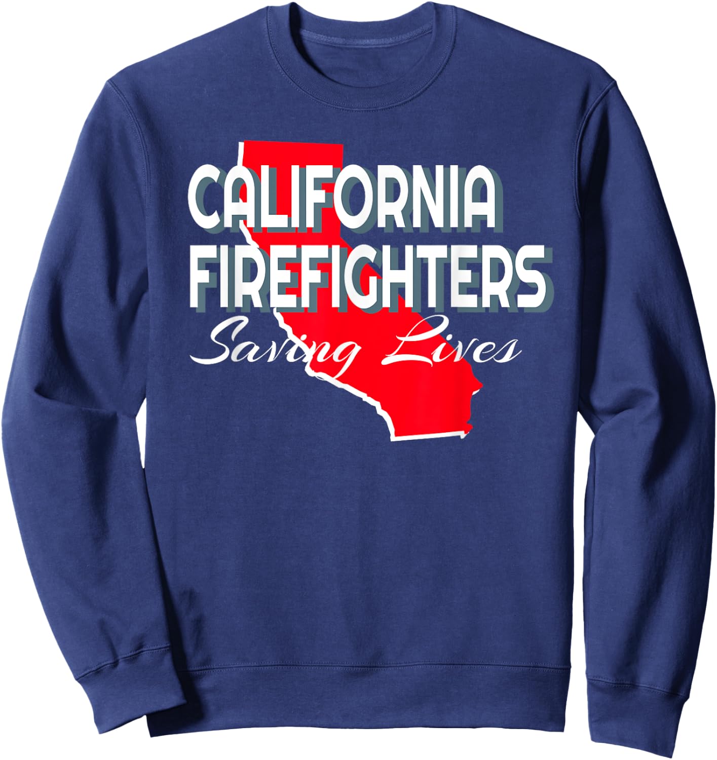 California Firefighters, Saving Lives Sweatshirt - Sweatshirt | Navy