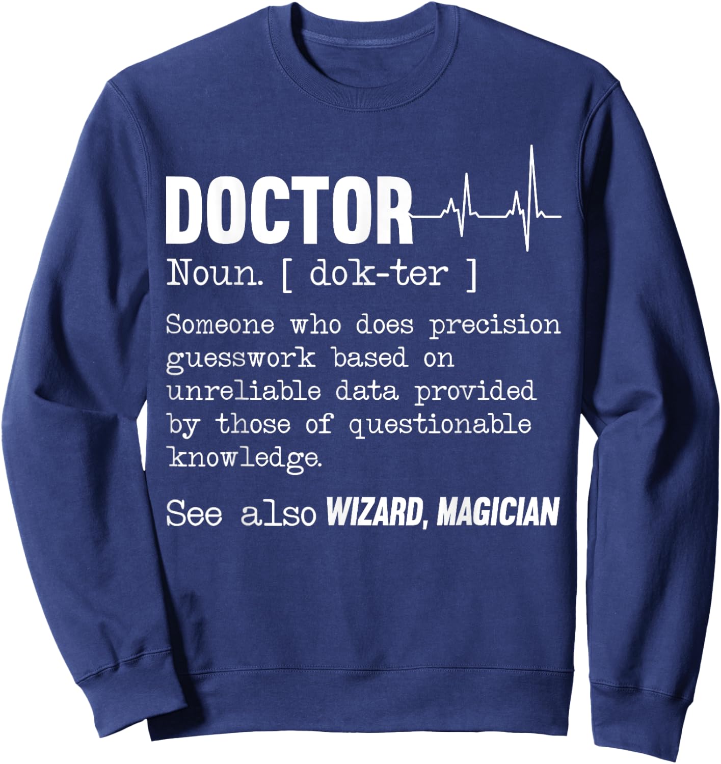 Funny Doctor Definition Medical Healthcare Physician Sweatshirt - Sweatshirt | Navy