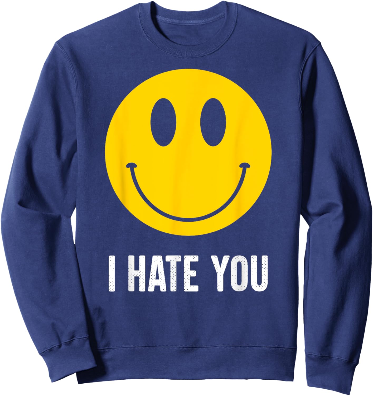 Retro Vintage Yellow Happy Smile Face Emoticon I Hate You Sweatshirt - Sweatshirt | Navy