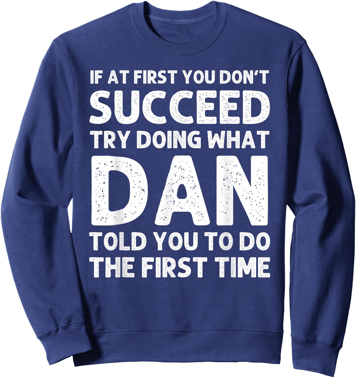 DAN Gift Name Personalized Birthday Funny Christmas Joke Sweatshirt - Sweatshirt | Navy