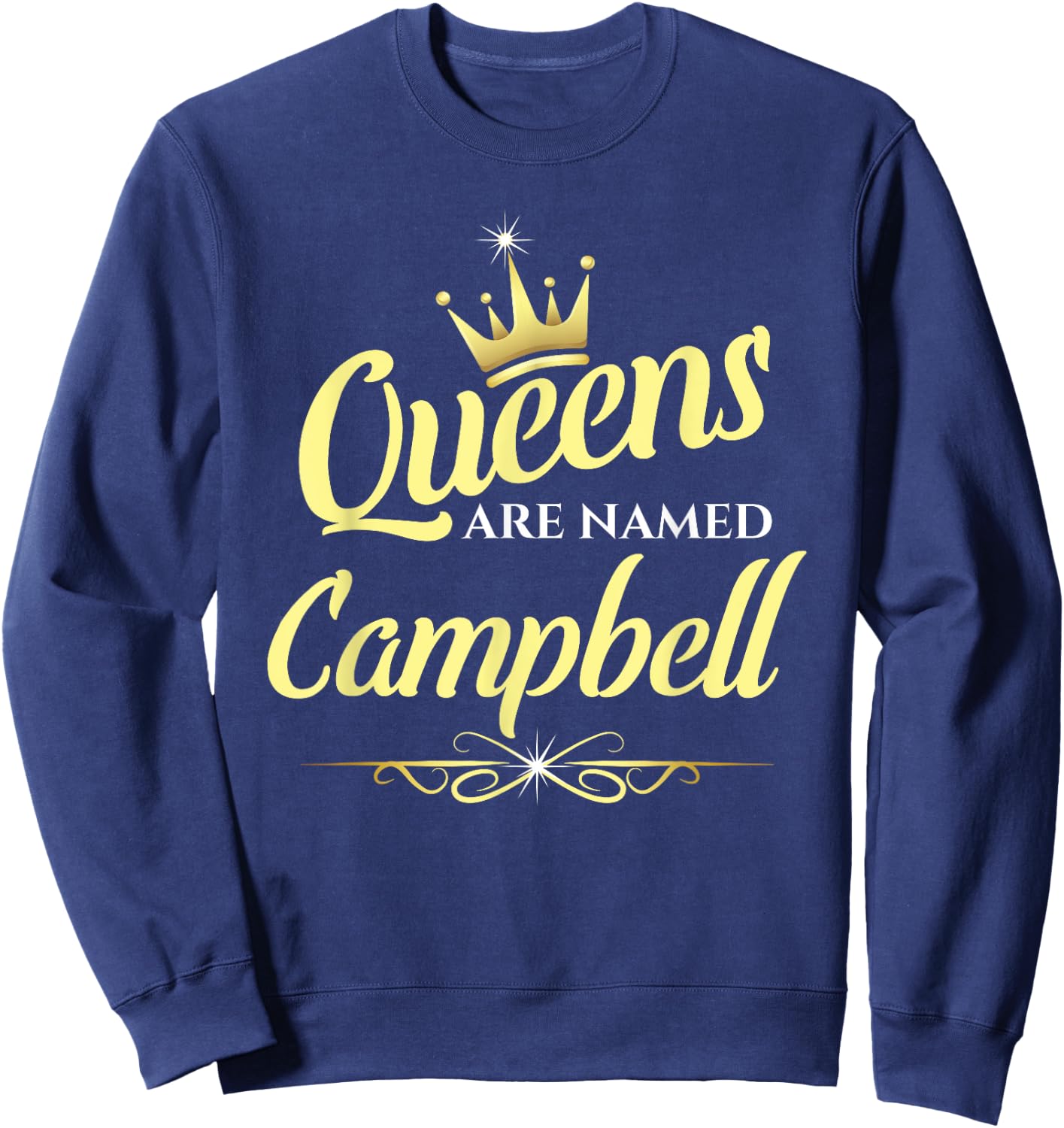 Queens Are Named Campbell Sweatshirt - Sweatshirt | Navy