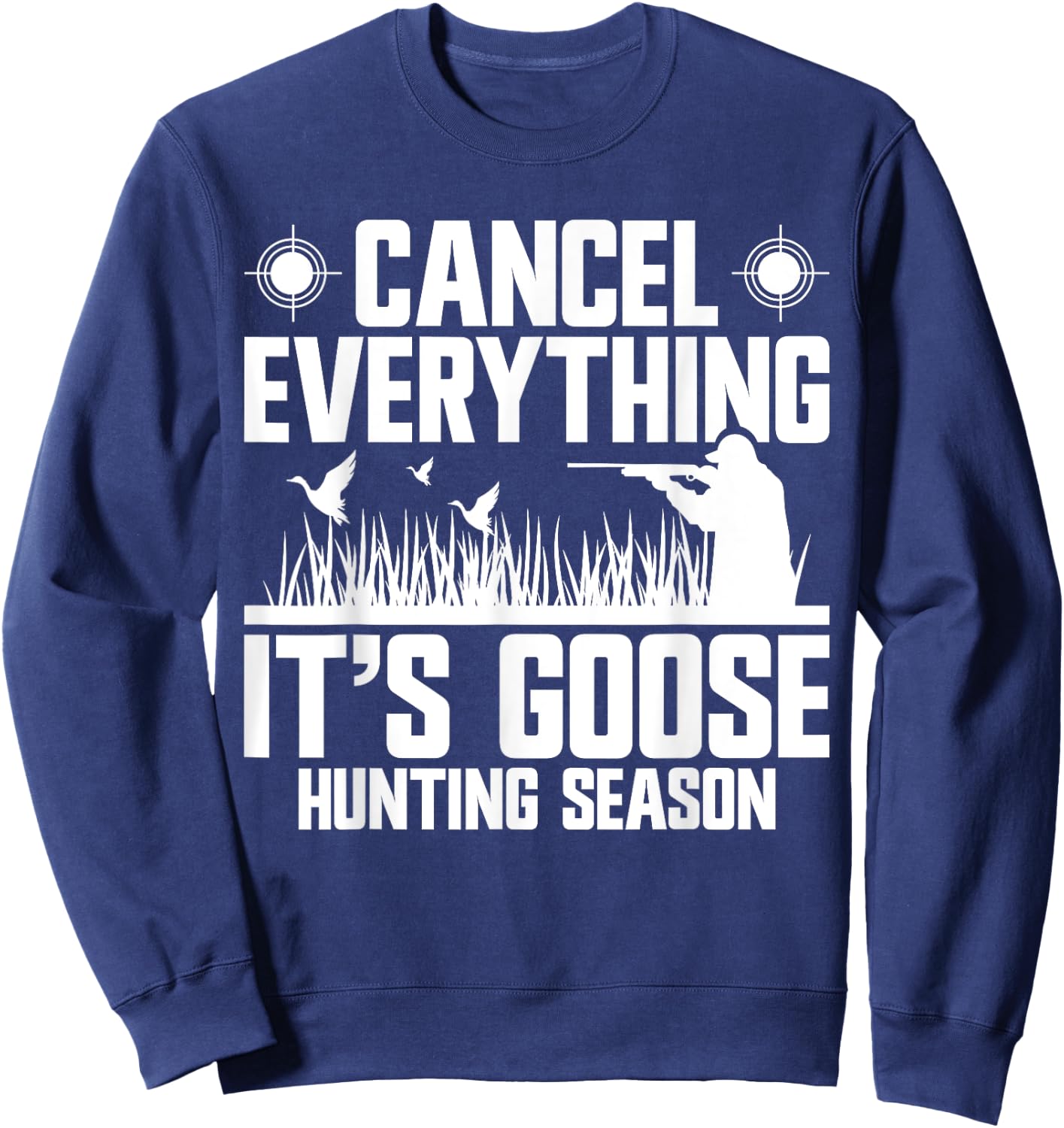 Goose Hunting Season Equipment Bird Hunter Gear Geese Sweatshirt - Sweatshirt | Navy