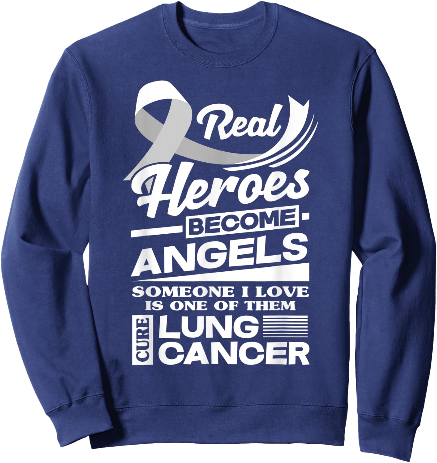 Real Heroes Become Angels Cure Lung Cancer Awareness Sweatshirt - Sweatshirt | Navy
