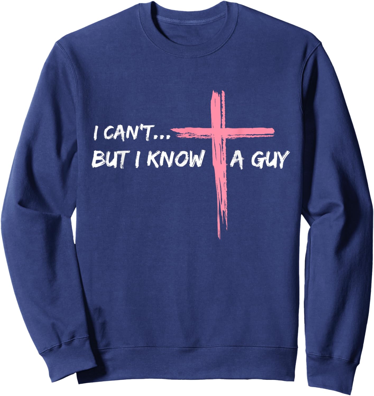 I Know A Guy Christian Apparel Jesus Gifts Retro Jesus Christian - -Adult, Kids - Black - Cross Print - Retro - Short Sleeve - - Small Sweatshirt - Sweatshirt | Navy