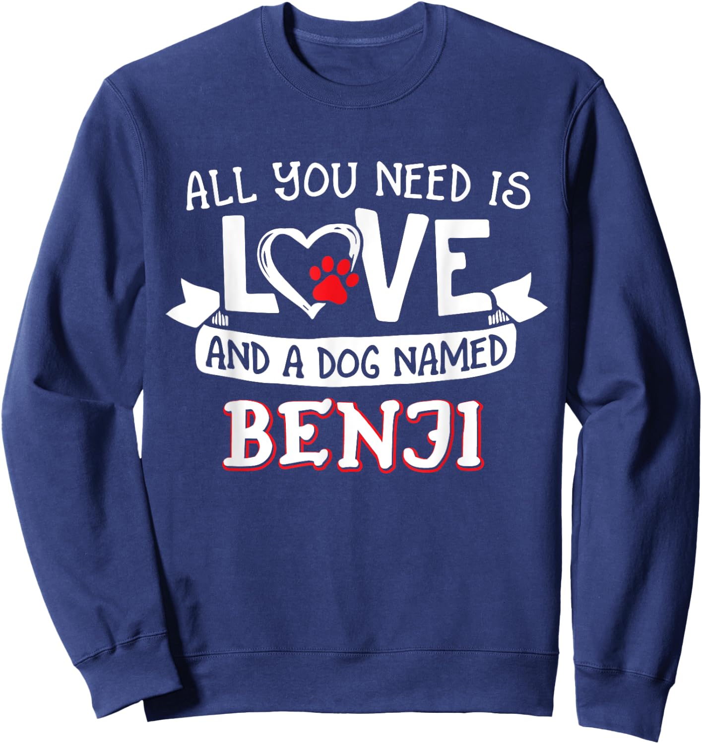 All you need is love and a dog named Benji small large Women Sweatshirt - Sweatshirt | Navy