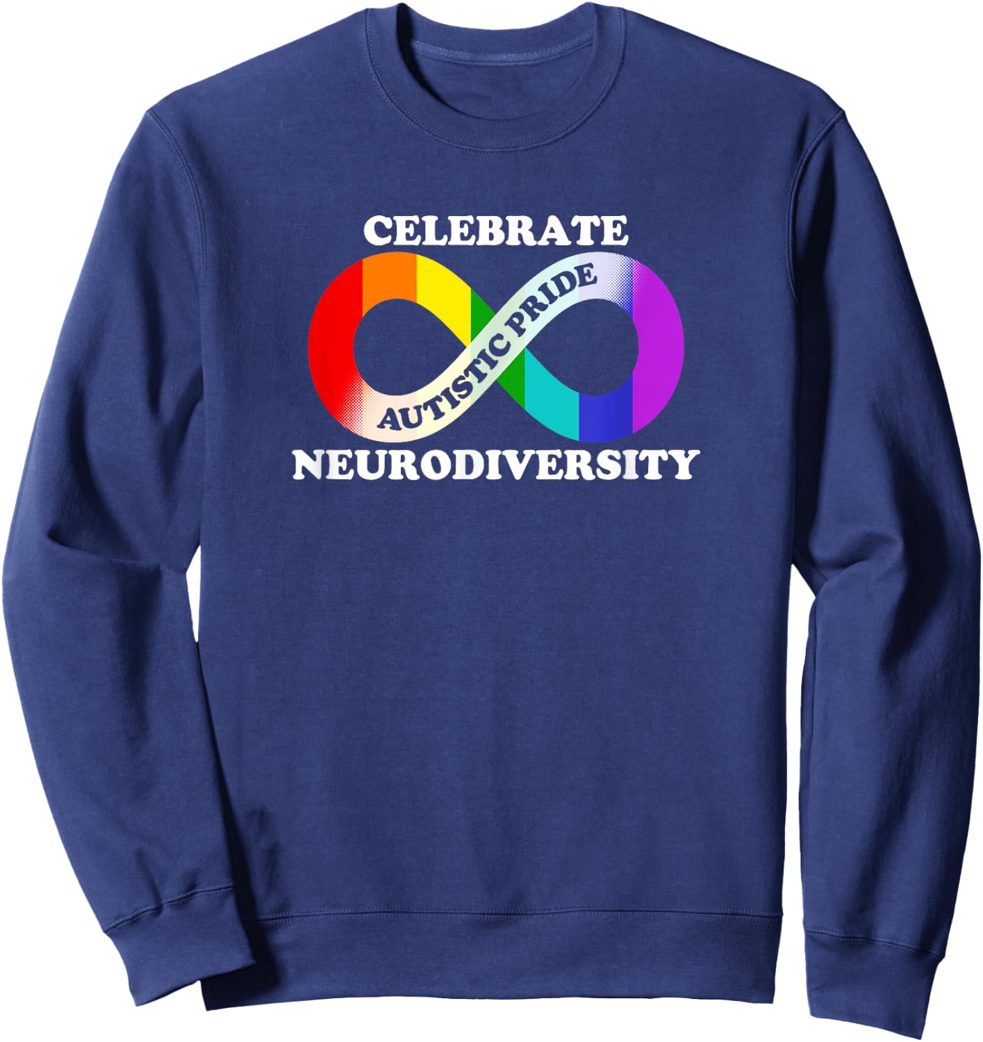 Autism Autistic Pride Day Celebrate Neurodiversity Sweatshirt - Sweatshirt | Navy