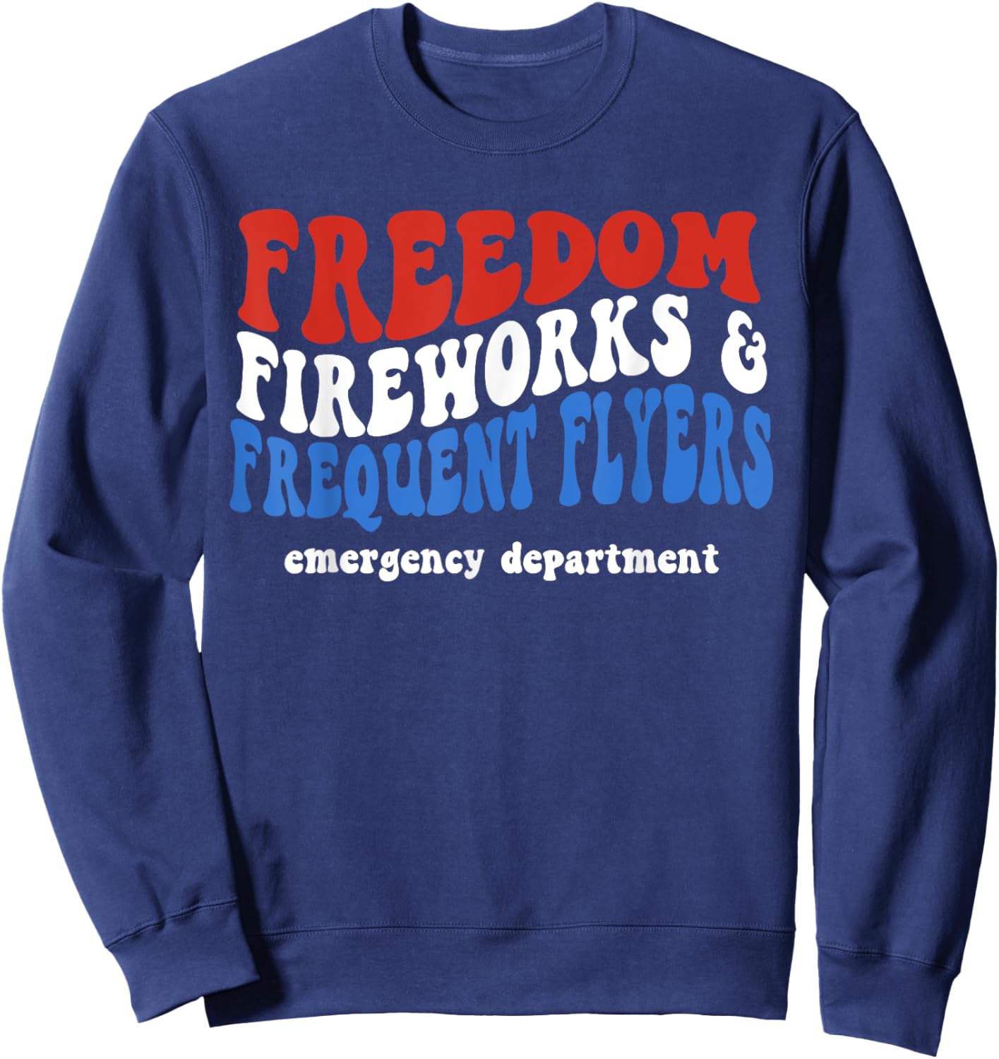 Freedom Fireworks Frequent Flyers Emergency Department Sweatshirt - Sweatshirt | Navy