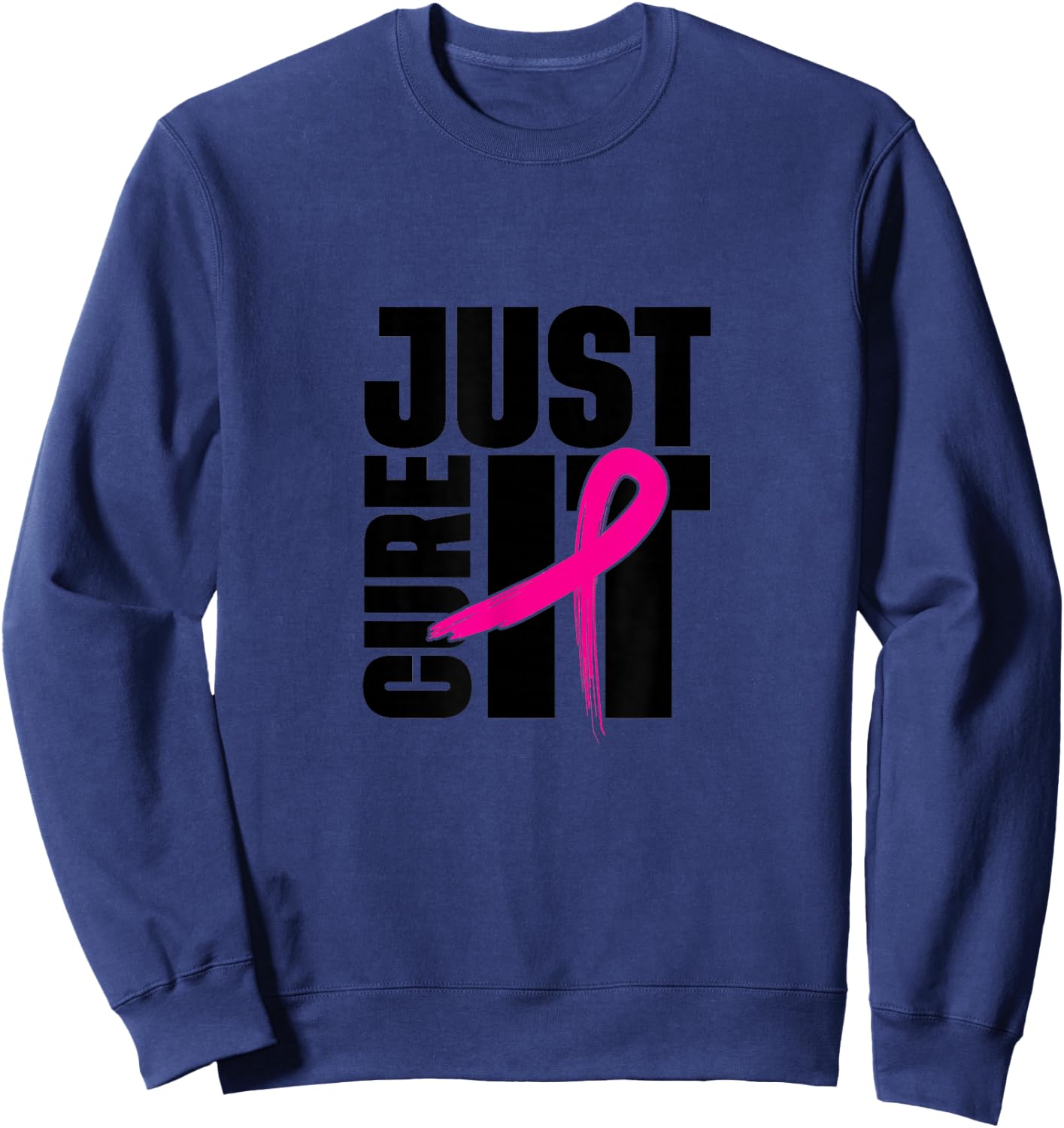 Just Cure It - Pink Ribbon - Breast Cancer Awareness Sweatshirt - Sweatshirt | Navy