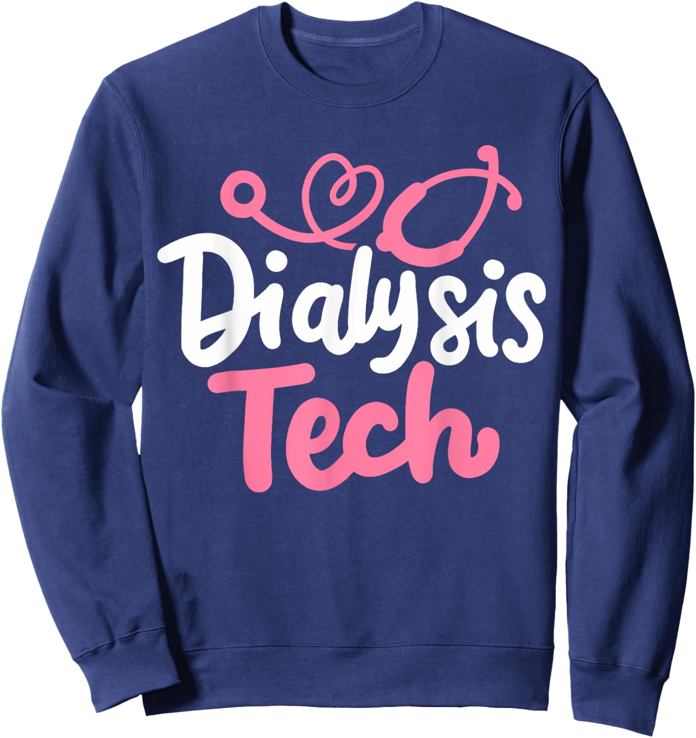 Dialysis Tech Technician Sweatshirt - Sweatshirt | Navy
