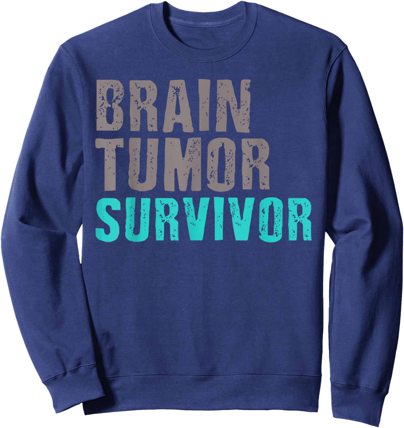 Brain Tumor Survivor T Shirts Cancer Awareness Surgery Sweatshirt - Sweatshirt | Navy