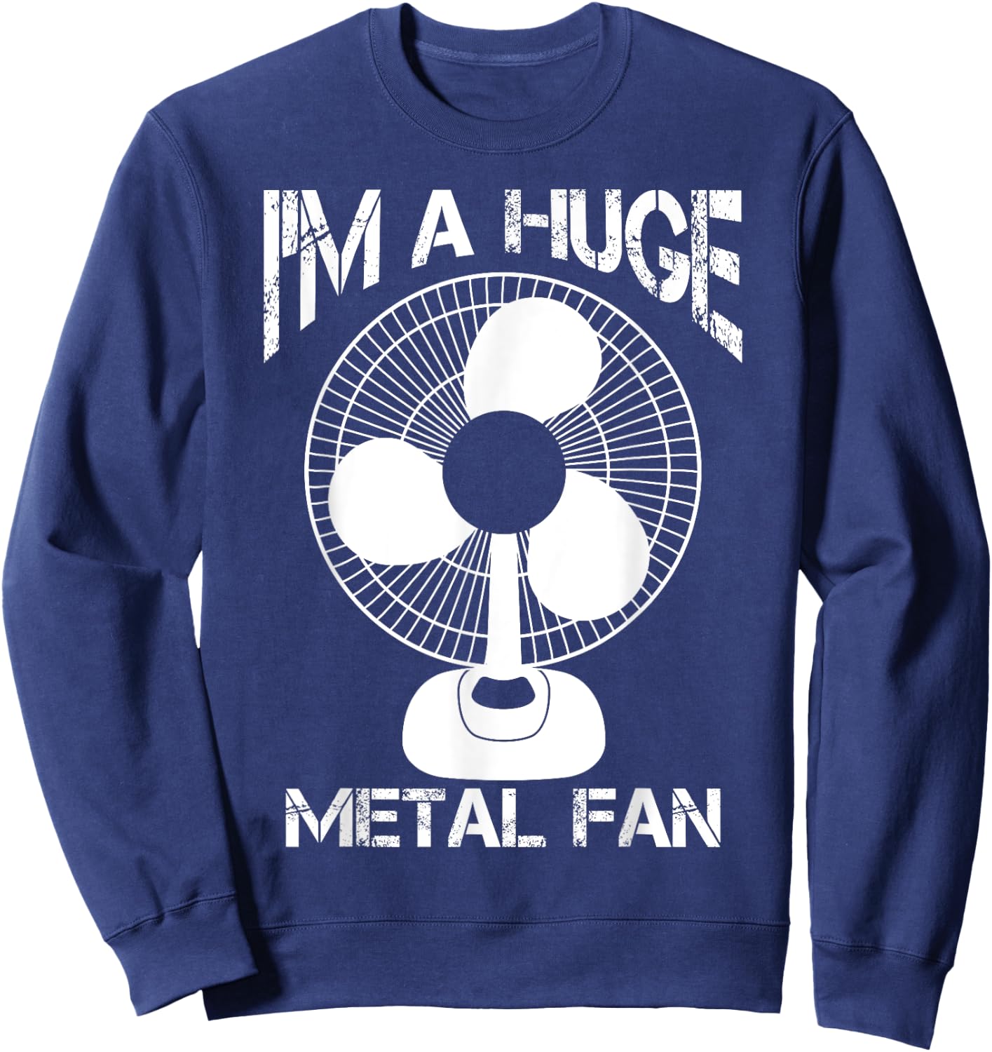 Funny I'm A Huge Metal Fan | Cool Rock Band Music Lover Gift Sweatshirt - Sweatshirt | Navy