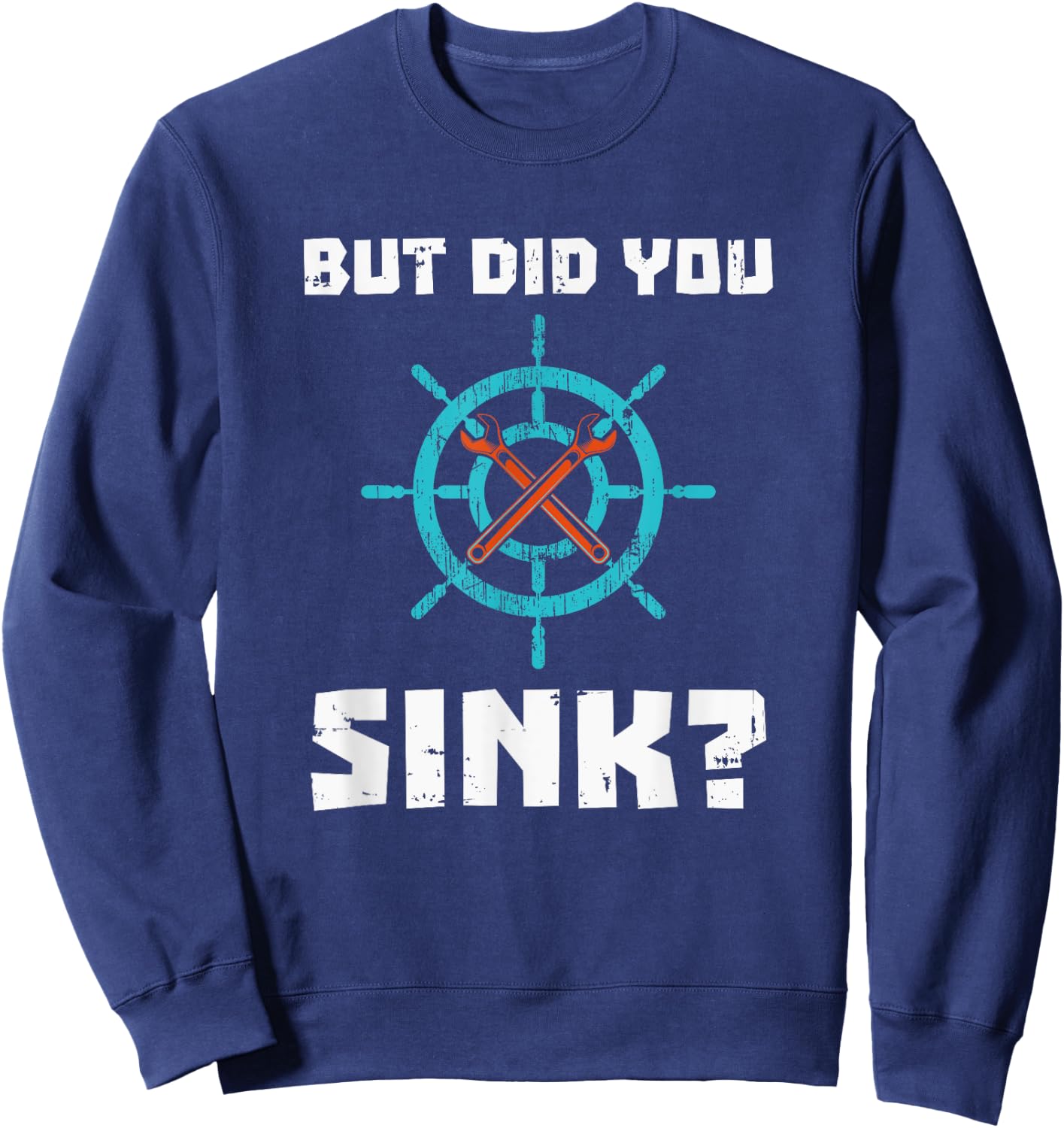 Boat Mechanic - But Did You Sink Sweatshirt - Sweatshirt | Navy