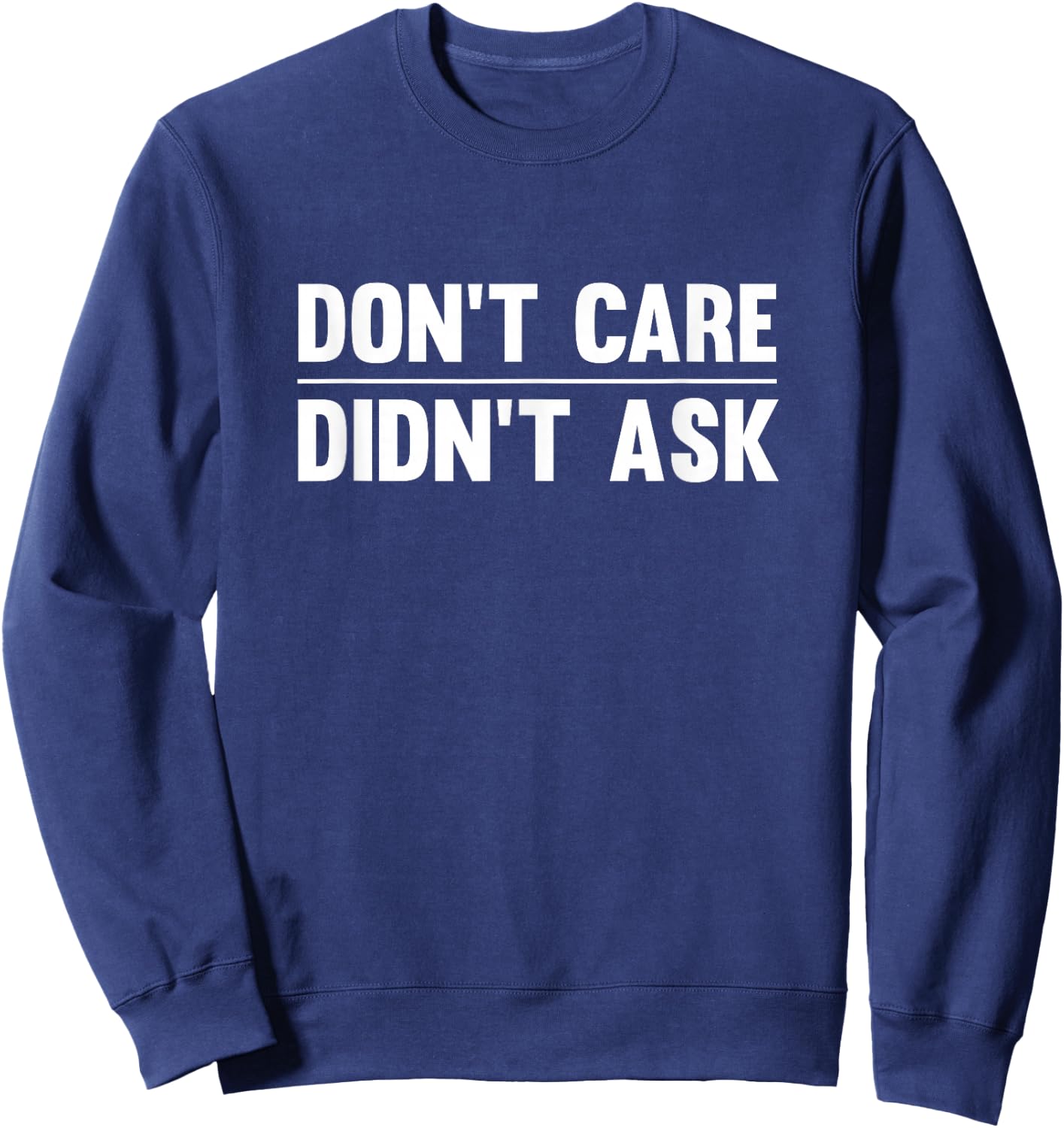 Don't Care Didn't Ask Sweatshirt - Sweatshirt | Navy