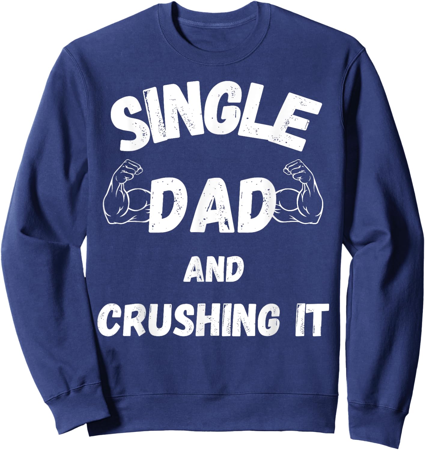 Single Dad Father’s Day Sweatshirt - Sweatshirt | Navy