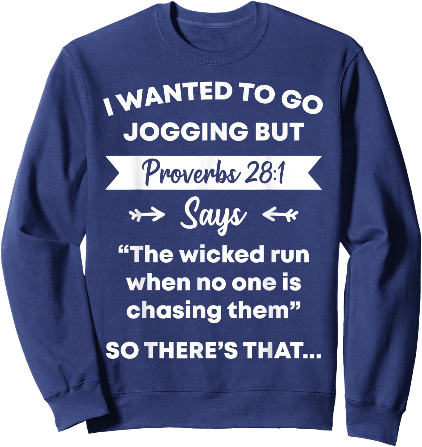 Funny Proverb Running Runner Religious Workout Runners Gift Sweatshirt - Sweatshirt | Navy