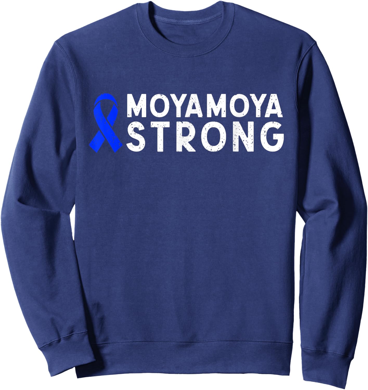 Moyamoya Disease Strong Cerebrovascular Blue Ribbon Warrior Sweatshirt - Sweatshirt | Navy