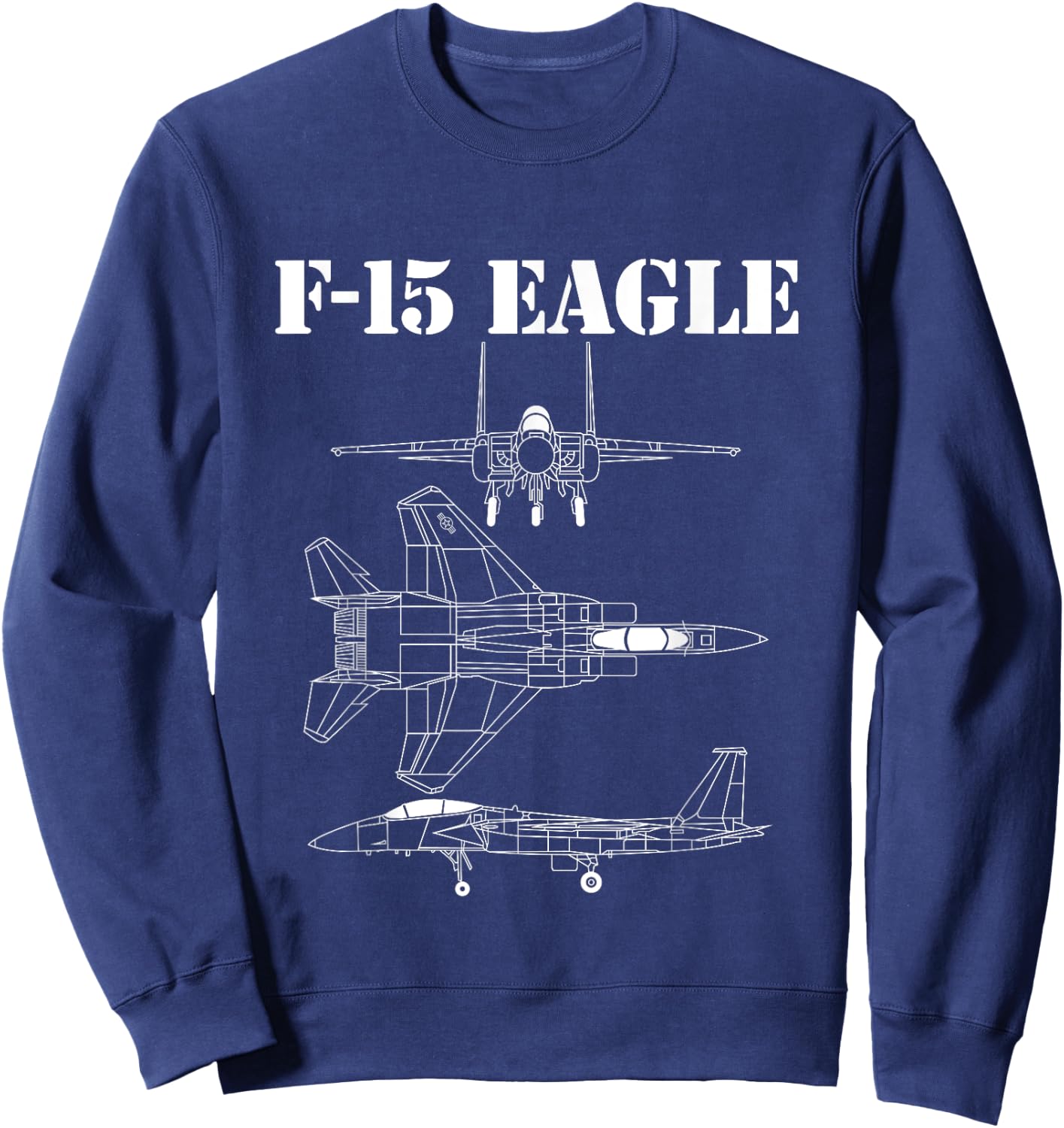 F-15 Eagle Fighter Jet Airplane Pilot Military Aircraft F15 Sweatshirt - Sweatshirt | Navy
