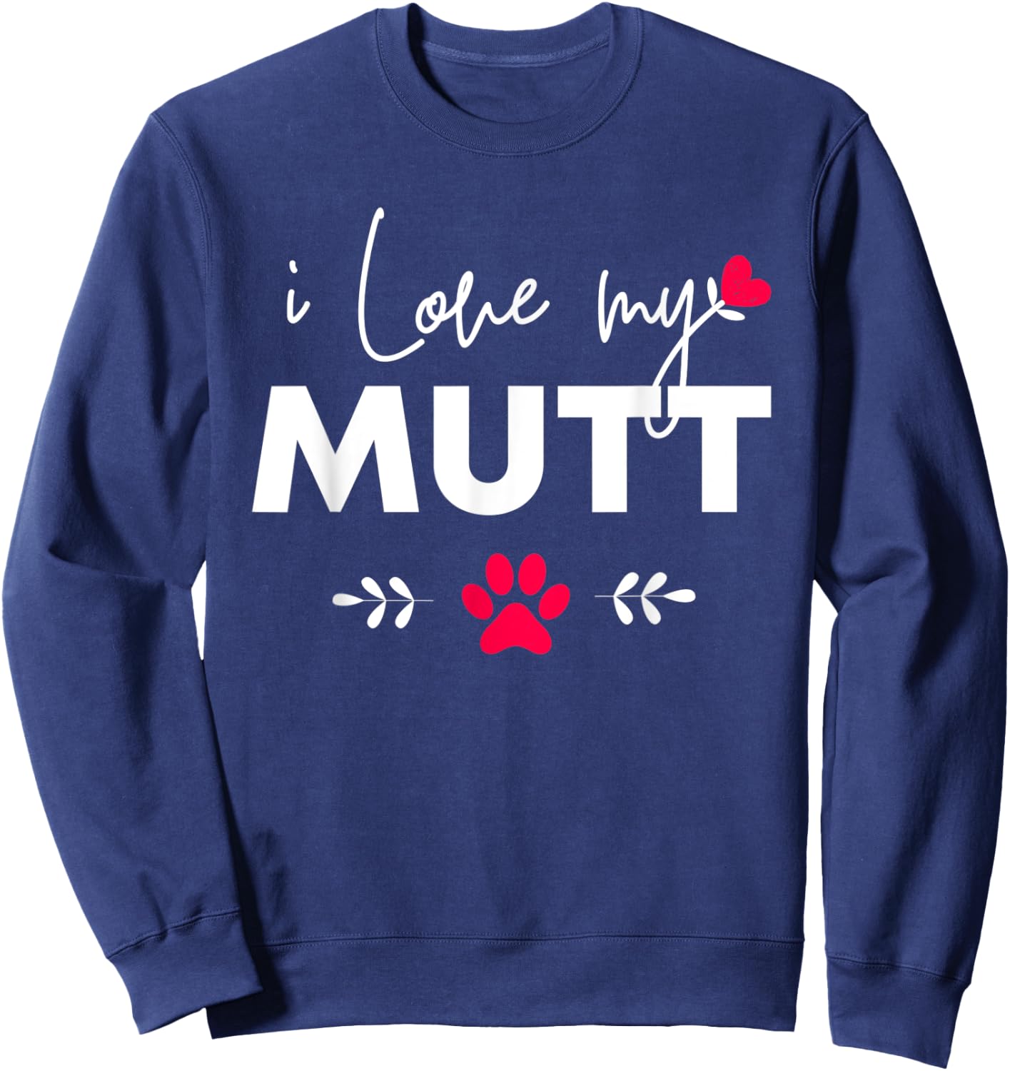 I Love my Mutt Sweatshirt - Sweatshirt | Navy