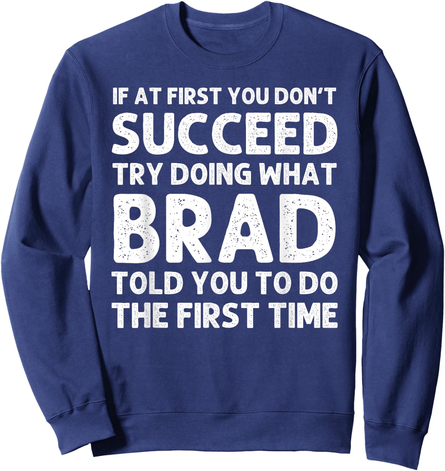 BRAD Gift Name Personalized Birthday Funny Christmas Joke Sweatshirt - Sweatshirt | Navy