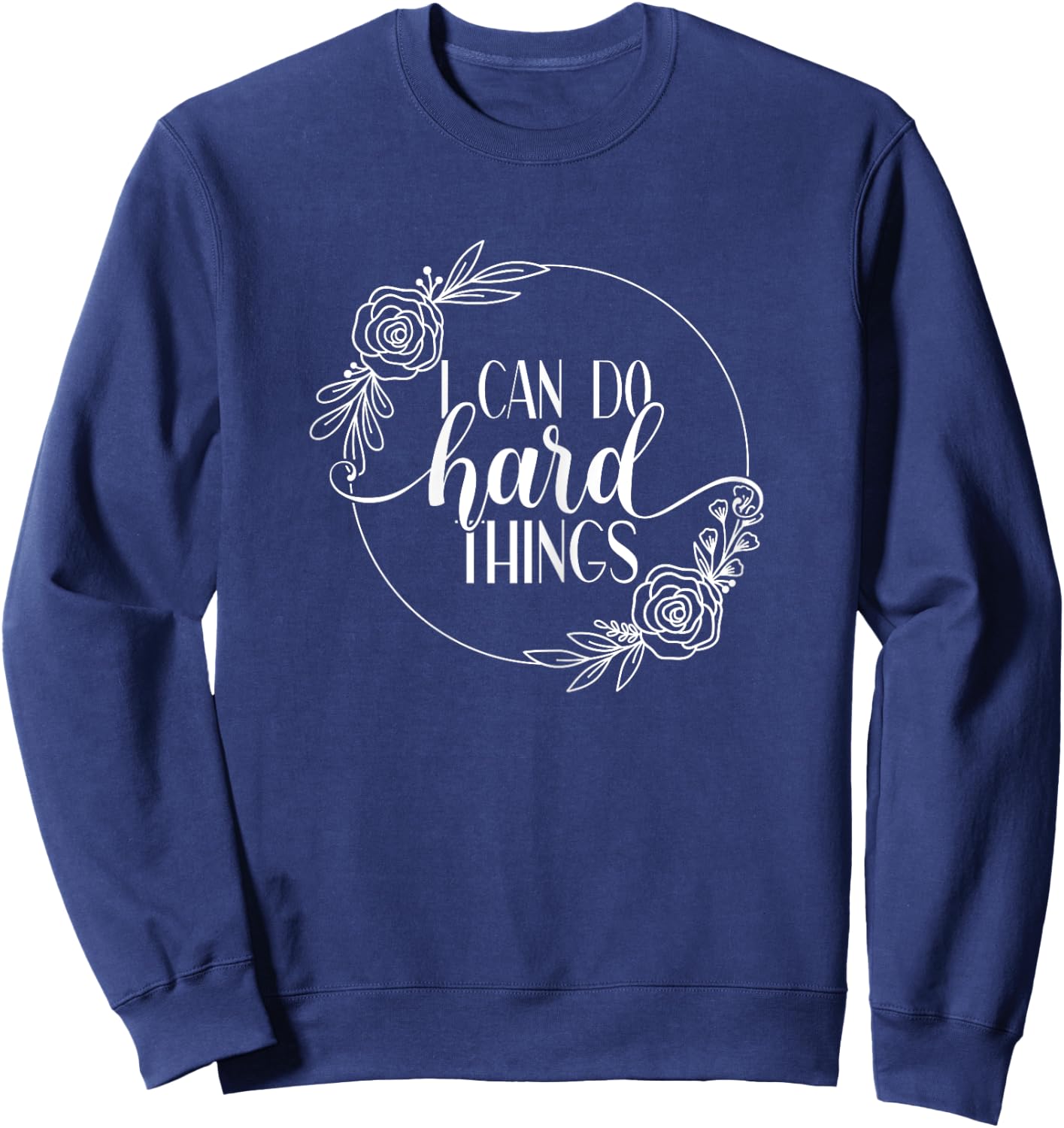 Mela Motivational Workout Designs I Can Do Hard Things Adult Gym Workout Motivation Black X-Small Sweatshirt - Sweatshirt | Navy