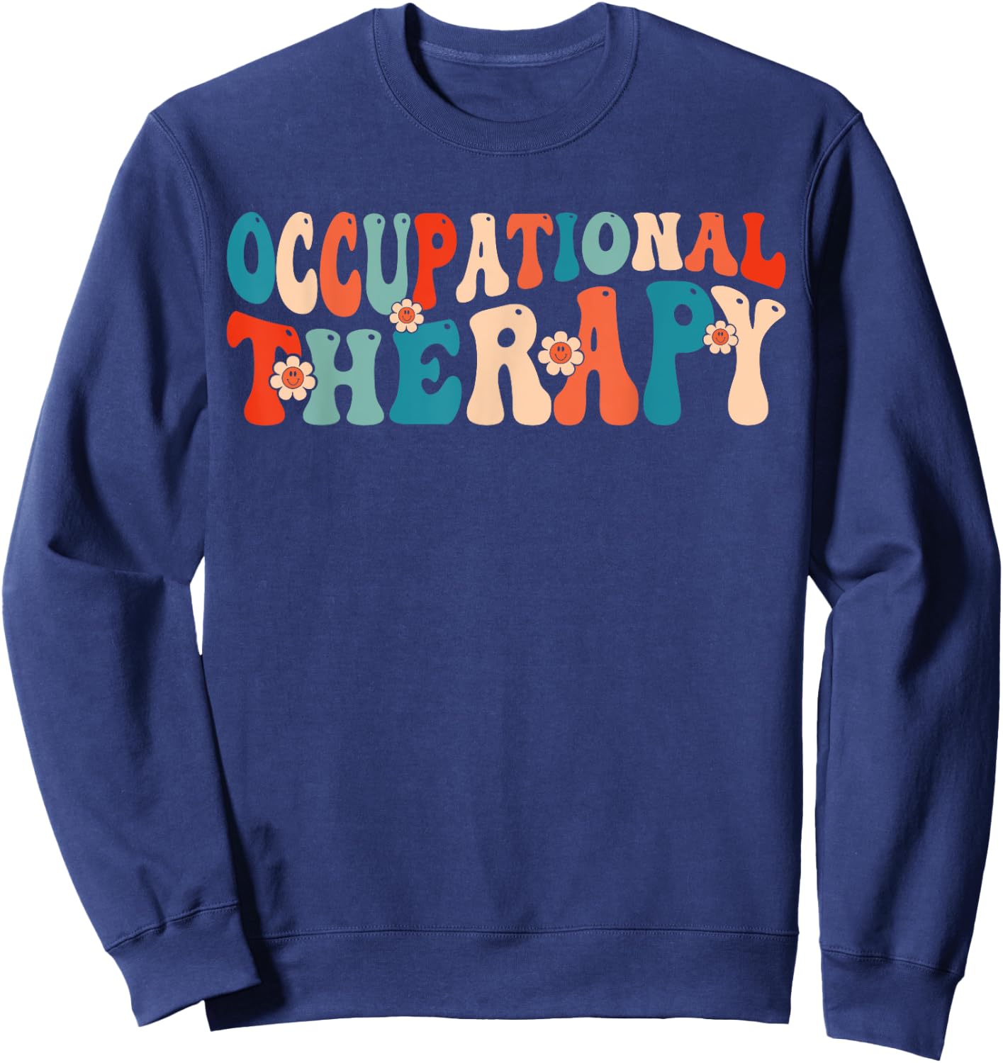 Occupational Therapy -OT Therapist OT Month Groovy Retro Sweatshirt - Sweatshirt | Navy