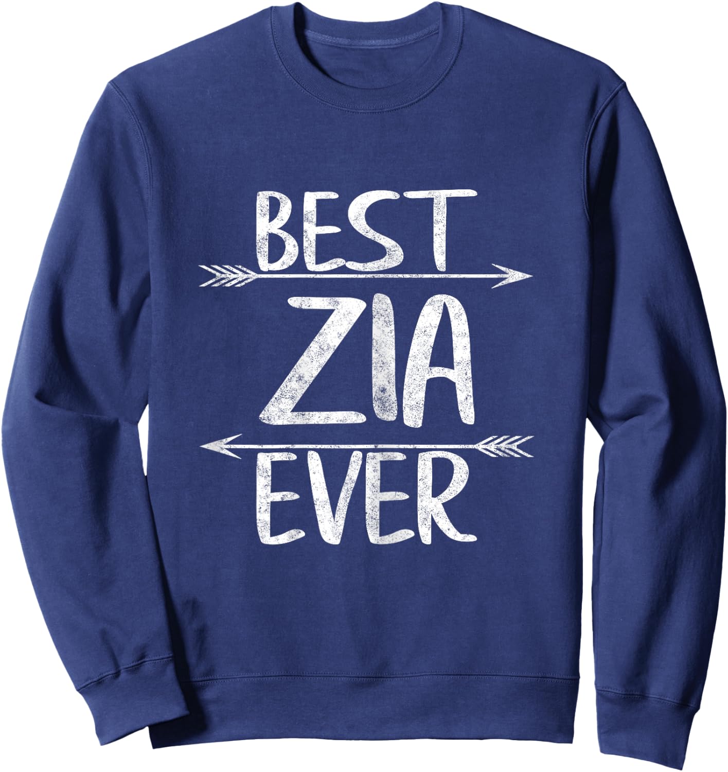 Best Zia Ever Shirt Funny Italian Auntie Mother's Day Sweatshirt - Sweatshirt | Navy