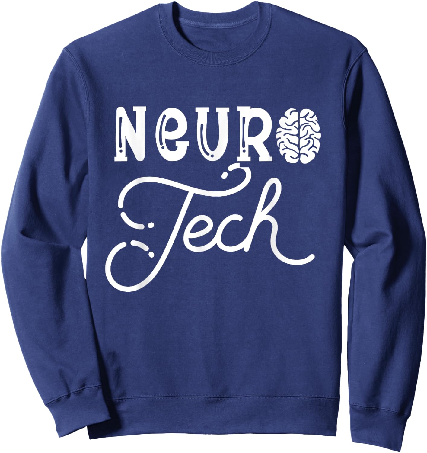 Neuro Tech Neurology Nursing Medical Neuro Science Sweatshirt - Sweatshirt | Navy