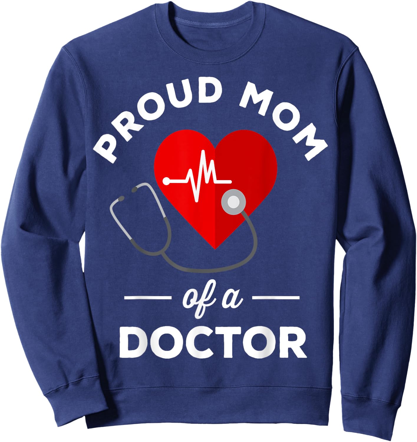 Proud mother of a doctor Sweatshirt - Sweatshirt | Navy