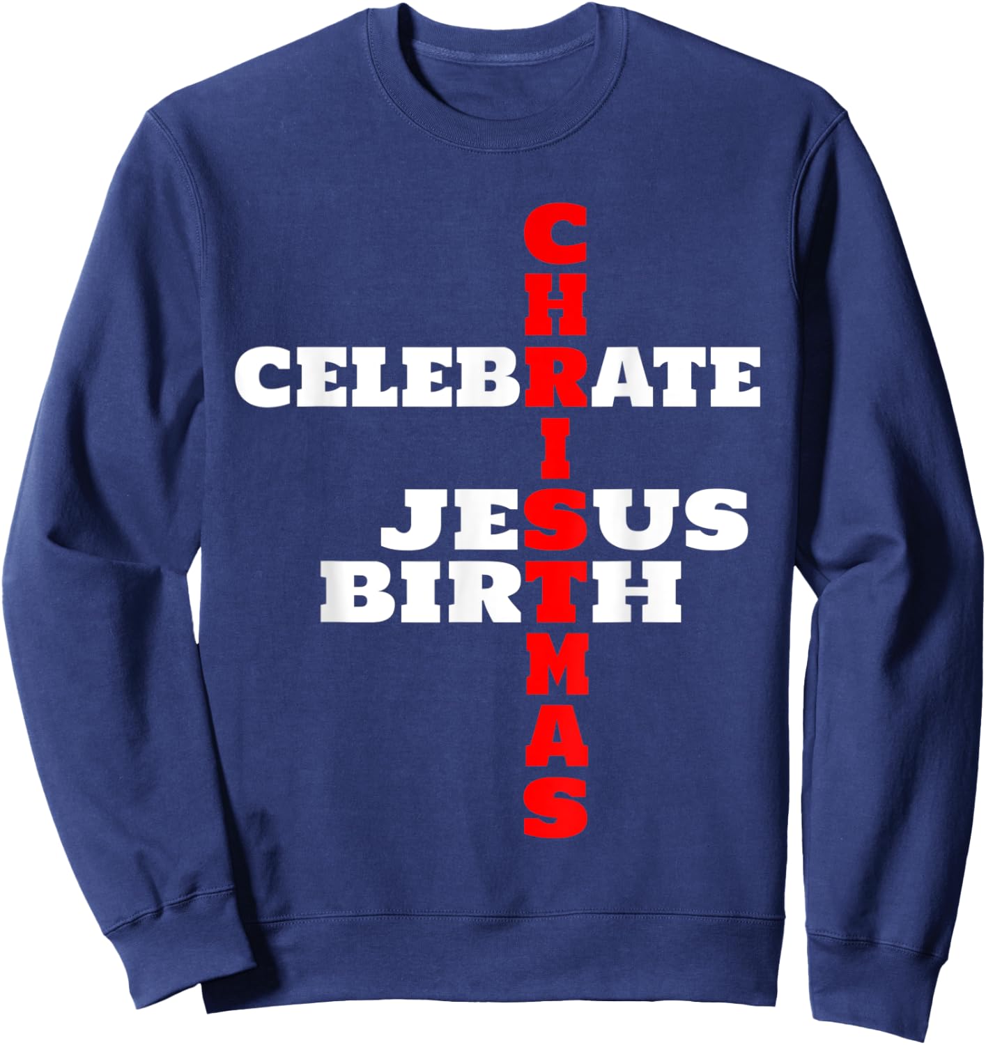 Celebrate Jesus Birth Sweatshirt - Sweatshirt | Navy