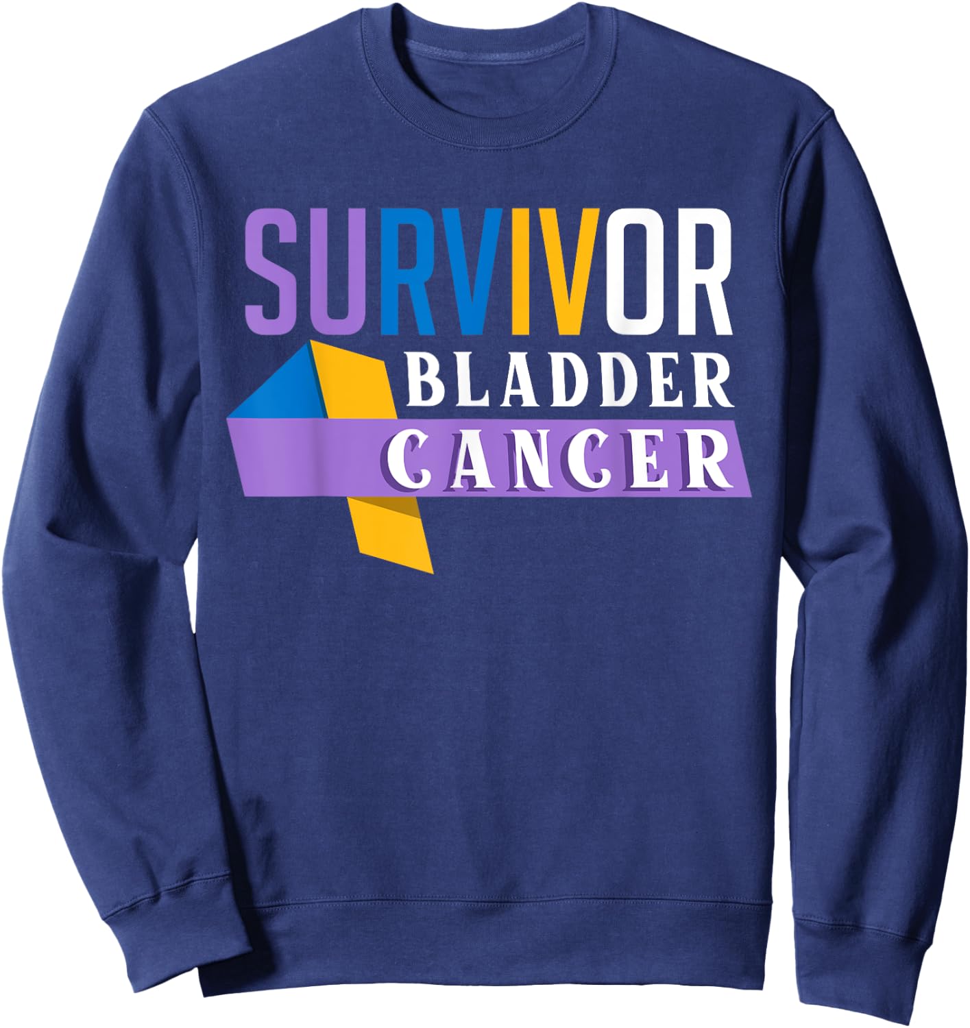 Suvivor Bladder Cancer Awareness Bladder Cancer Survivor Sweatshirt - Sweatshirt | Navy