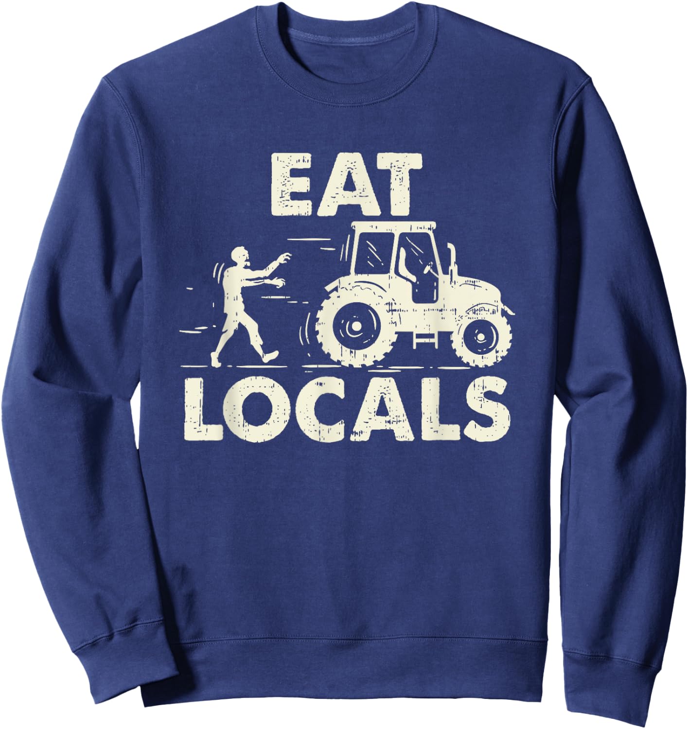 Eat locals - Funny Zombie Farmer Tractor Gift Sweatshirt - Sweatshirt | Navy