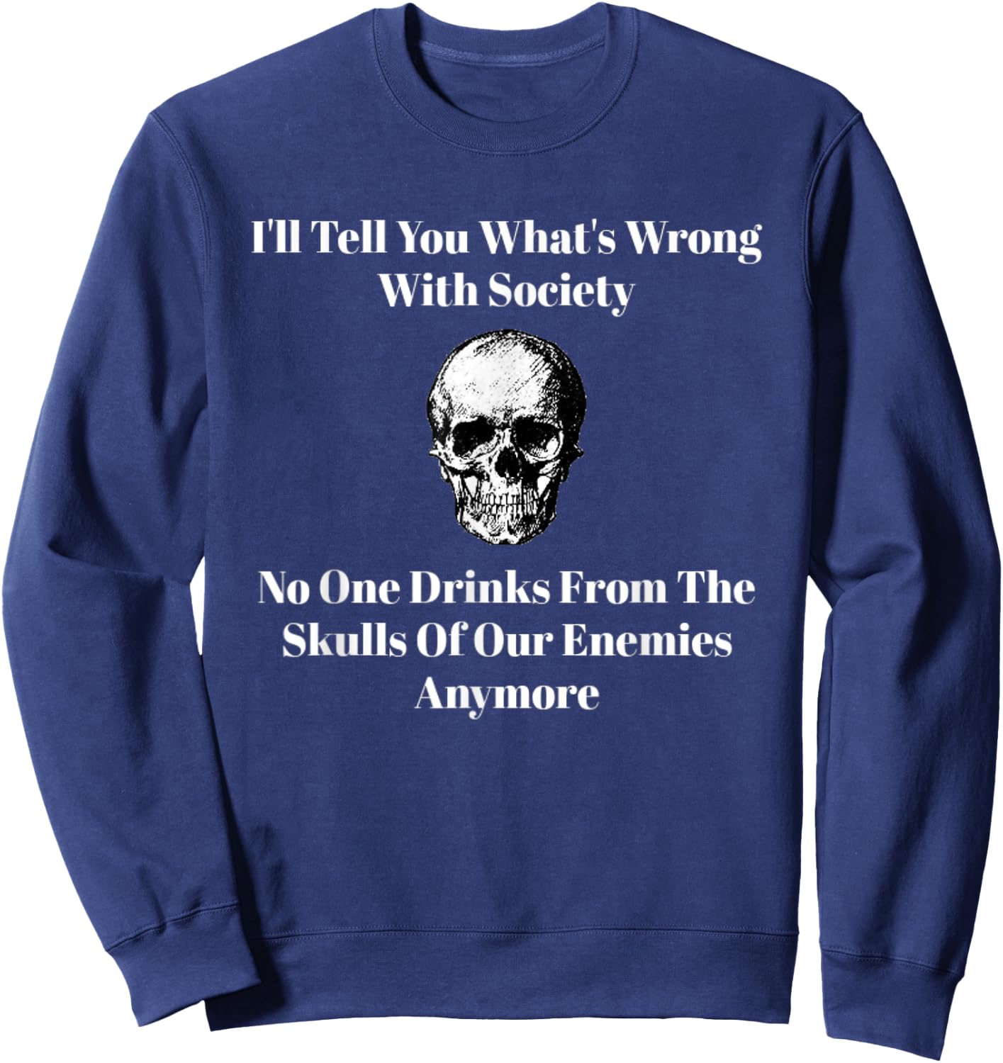 Drink From The Skulls Of our Enemies Sweatshirt - Sweatshirt | Navy
