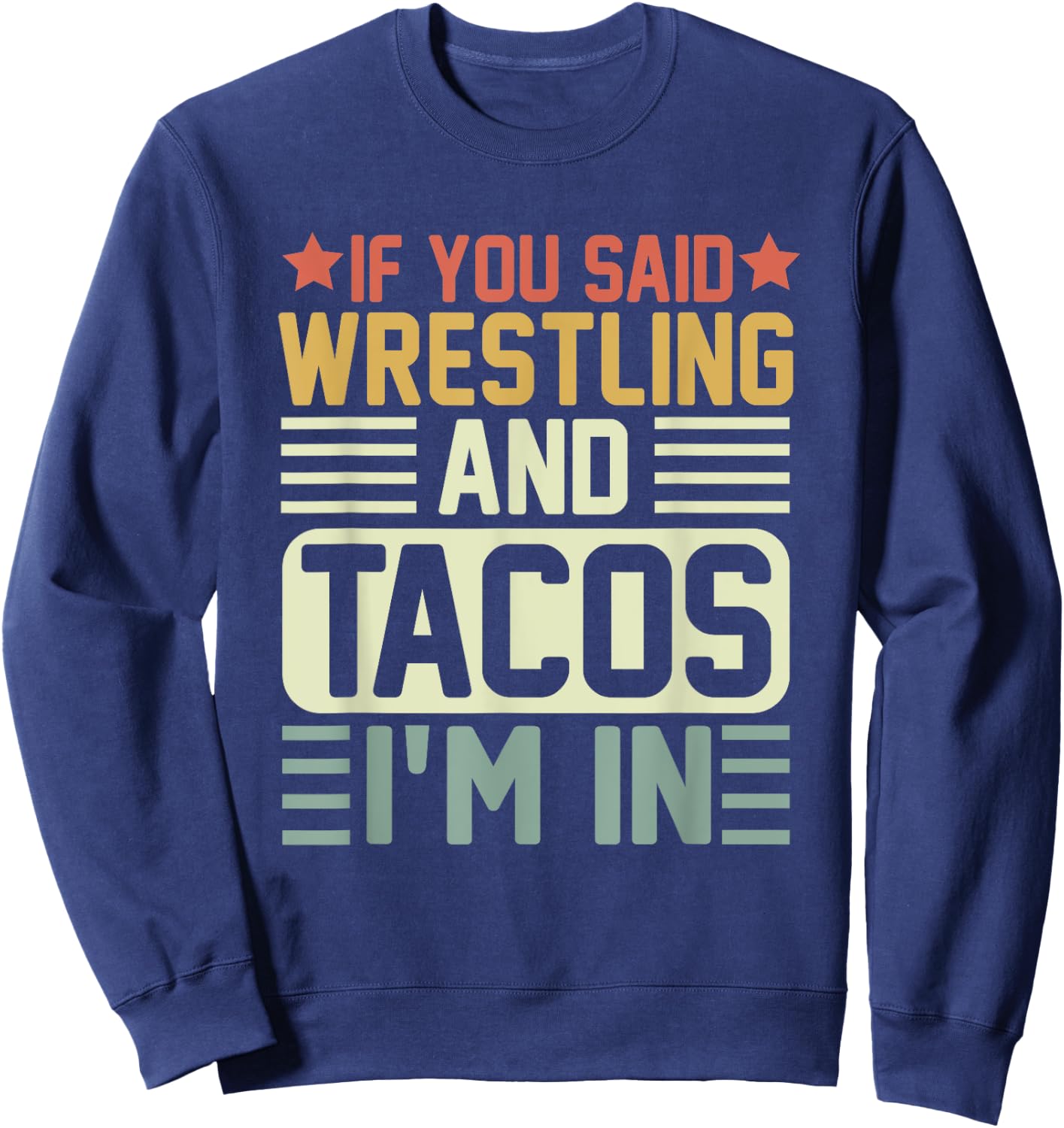 Vintage Funny Wrestling And Tacos Novelty Sports Sweatshirt - Sweatshirt | Navy