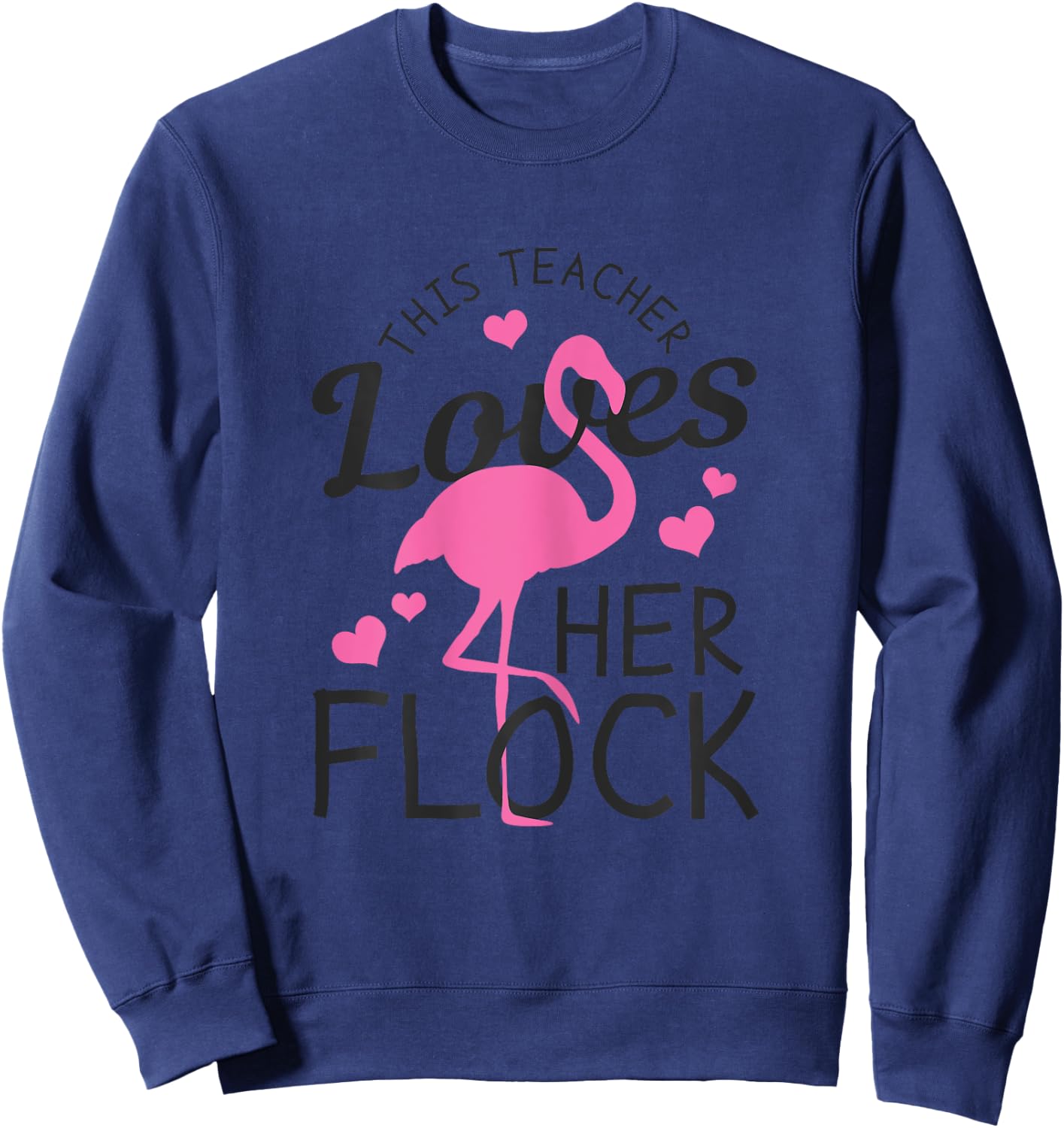 Teacher Flamingo This Teacher Loves Her Flock Funny Gift Sweatshirt - Sweatshirt | Navy
