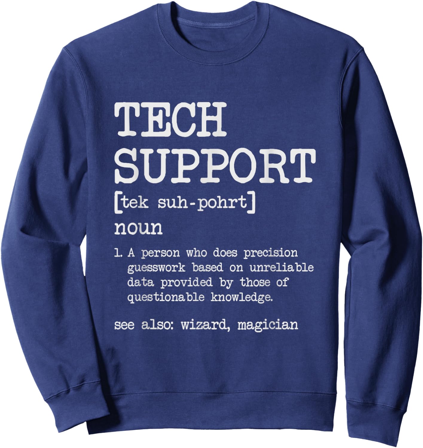 Tech Support Technical Support Definition Computer Service Sweatshirt - Sweatshirt | Navy