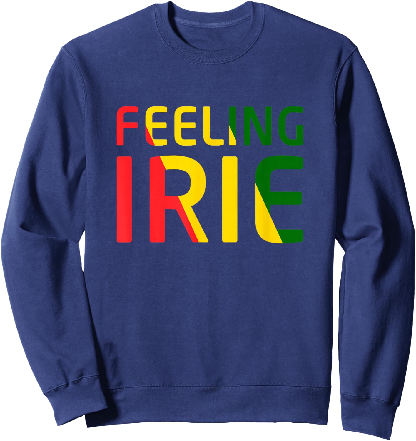 Feeling Irie Reggae Jamaica Rasta Music Sweatshirt - Sweatshirt | Navy