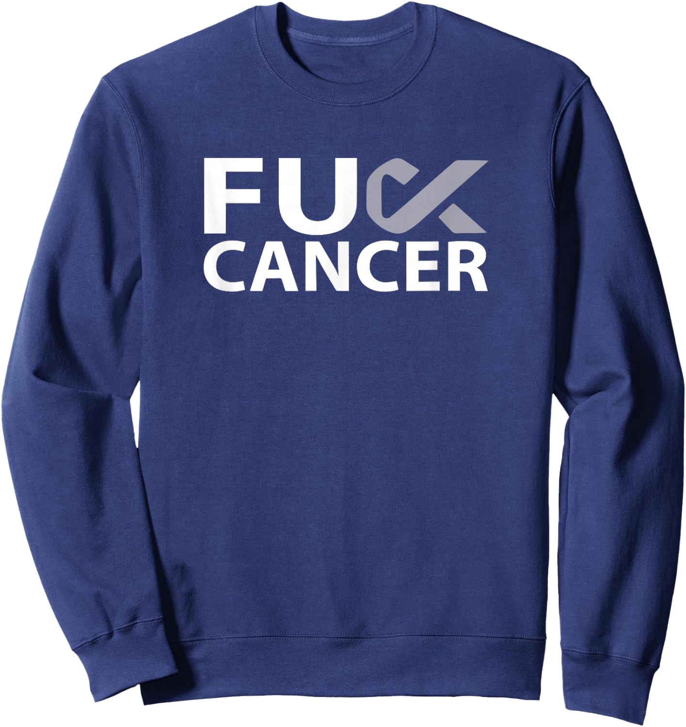 Fuck Brain Cancer F U FU Gray Ribbon Cancer Awareness Sweatshirt - Sweatshirt | Navy