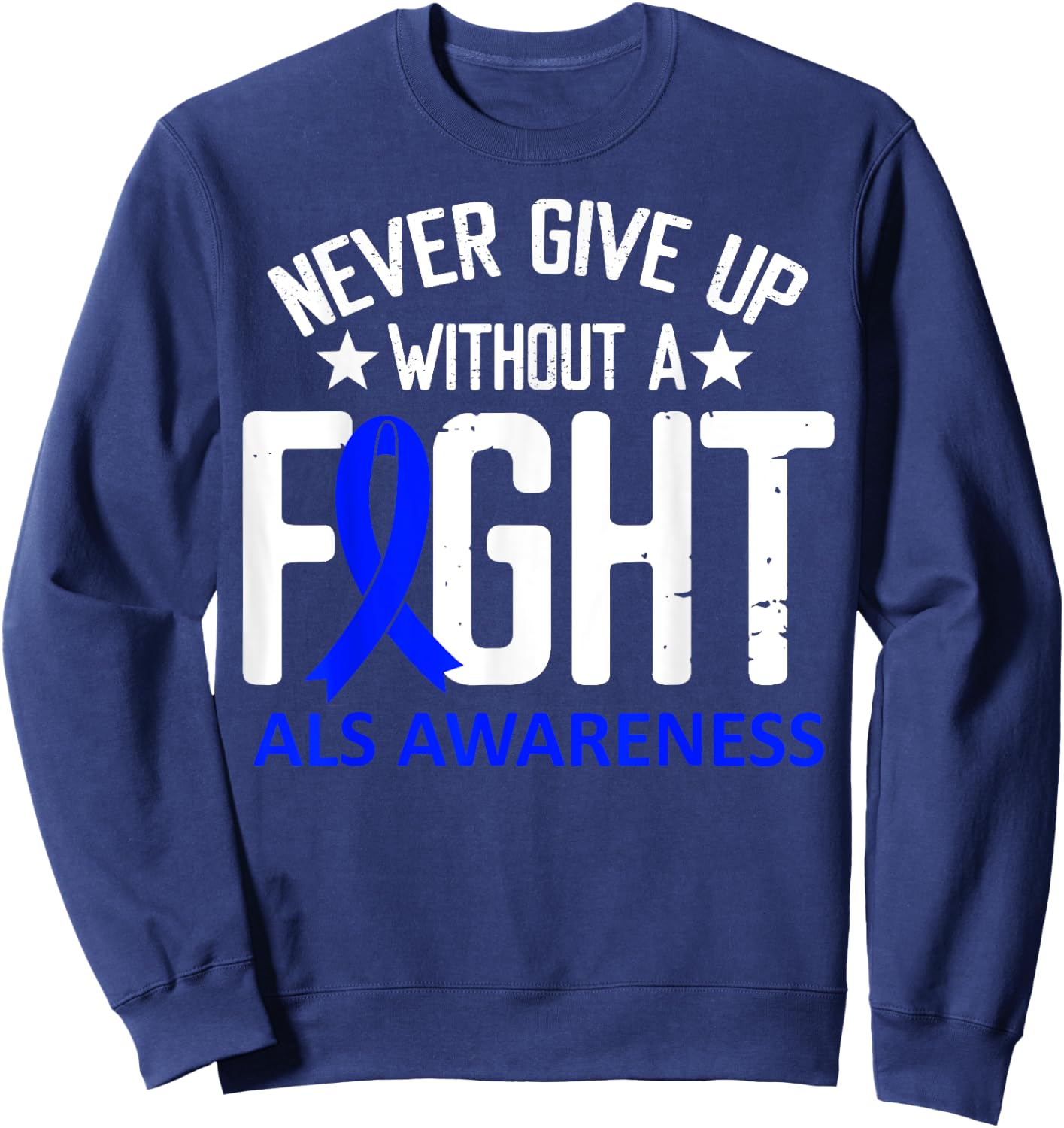 ALS Awareness Without a Fight Disease Blue Ribbon Survivor Sweatshirt - Sweatshirt | Navy